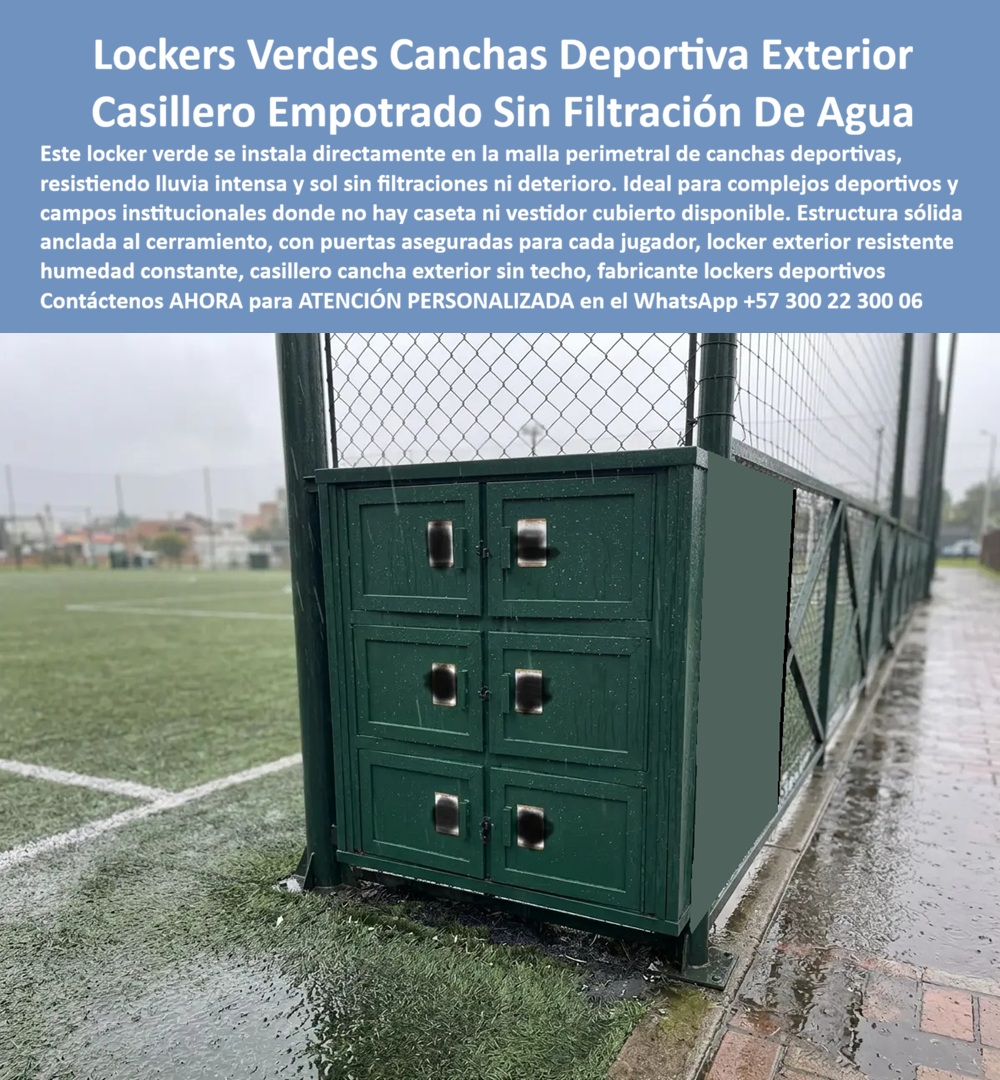 Lockers Exteriores Impermeable A Lluvia Y Sol Casilleros exterior Maderplast - Locker verde para canchas deportivas Maderplast: casillero exterior empotrado en malla perimetral, impermeable a lluvia intensa y sol directo, sin filtración de agua. Ideal para complejos deportivos sin casita ni vestidor cubierto. Cotice hoy: (+57) 300 22 300 06. La imagen lo demuestra bajo condiciones reales: un locker verde de seis compartimentos anclado directamente al cerramiento perimetral de una cancha sintética, soportando lluvia intensa sin filtración visible mientras el agua escurre sobre su superficie. Ahí surge la pregunta técnica que enfrenta todo administrador de complejo deportivo o coordinador institucional: ¿cómo darle a cada jugador un lugar seguro para sus pertenencias cuando la cancha no cuenta con caseta ni vestidor cubierto? La respuesta es el locker exterior impermeable Maderplast, un casillero empotrado diseñado para instalarse directamente en la malla de la cancha. Este locker verde para canchas deportivas se ancla de forma sólida al cerramiento perimetral, sin necesidad de construir una caseta adicional, resolviendo el vacío habitual en complejos deportivos donde los jugadores no tienen dónde guardar celular, llaves o ropa mientras entrenan o compiten. Su estructura resiste lluvia intensa y sol directo sin filtraciones ni deterioro, incluso en exposición constante a la intemperie, como se observa en la imagen bajo condiciones de lluvia activa. ¿Por qué elegir este locker exterior frente a uno metálico expuesto a la intemperie? Porque el metal se oxida rápidamente ante la humedad constante de lluvia y rocío, mientras que la estructura sólida de Maderplast tolera exposición climática permanente sin corroerse, sin descascararse y sin requerir mantenimiento correctivo año tras año. Cuando el administrador del complejo calcula el desgaste de mobiliario a la intemperie sin techo, la diferencia frente al metal convencional es evidente. ¿Filtra agua hacia el interior durante aguaceros prolongados? No, cada compartimento cuenta con puertas aseguradas y sellado que mantiene secas las pertenencias guardadas incluso bajo lluvia constante. ¿Resiste el uso diario de equipos completos entrenando en la cancha? Maderplast somete cada lote a pruebas de resistencia extrema documentadas en video, disponibles en nuestro canal oficial de YouTube. Un coordinador de un complejo deportivo institucional, cuyo nombre reservamos por confidencialidad, lo resume así: desde que instalaron los lockers verdes Maderplast en la malla perimetral, los jugadores dejaron de perder pertenencias durante los entrenamientos bajo lluvia. Esa es la promesa de un locker cancha exterior sin techo: protección total donde antes no existía ninguna solución. Maderplast está certificado ISO 9001 e ISO 14001, con fabricación a medida en Colombia para el mundo, y financiamos las pruebas de laboratorio certificadas ONAC que usted elija, o realizamos demostraciones presenciales sin costo. Puede solicitar cotización, personalización de color y número de compartimentos, planos o render de su cancha, y producción en serie: nosotros lo resolvemos. Cuando se trata de mobiliario resistente al sol, lluvia y humedad para espacios deportivos exteriores, Maderplast es el fabricante que convierte cada cancha en un espacio funcional y seguro. Escriba ahora al WhatsApp (+57) 300 22 300 06 y equipe su complejo deportivo desde hoy. Lockers Para Exterior Resistentes Al Sol, Lluvia Y Humedad, Lockers con techo para exteriores impermeables a la lluvia, Guardarropa institucional vestidor Locker Lockers Exteriores Impermeable A Lluvia Y Sol Casilleros exterior Maderplast Lockers Para Exterior Resistentes Al Sol Lluvia Y Humedad Lockers con techo para exteriores impermeables a la lluvia Guardarropa institucional vestidor Locker Locker verde para canchas deportivas Maderplast: casillero exterior empotrado en malla perimetral, impermeable a lluvia intensa y sol directo, sin filtración de agua. Ideal para complejos deportivos sin casita ni vestidor cubierto. Cotice hoy: (+57) 300 22 300 06. La imagen lo demuestra bajo condiciones reales: un locker verde de seis compartimentos anclado directamente al cerramiento perimetral de una cancha sintética, soportando lluvia intensa sin filtración visible mientras el agua escurre sobre su superficie. Ahí surge la pregunta técnica que enfrenta todo administrador de complejo deportivo o coordinador institucional: ¿cómo darle a cada jugador un lugar seguro para sus pertenencias cuando la cancha no cuenta con caseta ni vestidor cubierto? La respuesta es el locker exterior impermeable Maderplast, un casillero empotrado diseñado para instalarse directamente en la malla de la cancha. Este locker verde para canchas deportivas se ancla de forma sólida al cerramiento perimetral, sin necesidad de construir una caseta adicional, resolviendo el vacío habitual en complejos deportivos donde los jugadores no tienen dónde guardar celular, llaves o ropa mientras entrenan o compiten. Su estructura resiste lluvia intensa y sol directo sin filtraciones ni deterioro, incluso en exposición constante a la intemperie, como se observa en la imagen bajo condiciones de lluvia activa. ¿Por qué elegir este locker exterior frente a uno metálico expuesto a la intemperie? Porque el metal se oxida rápidamente ante la humedad constante de lluvia y rocío, mientras que la estructura sólida de Maderplast tolera exposición climática permanente sin corroerse, sin descascararse y sin requerir mantenimiento correctivo año tras año. Cuando el administrador del complejo calcula el desgaste de mobiliario a la intemperie sin techo, la diferencia frente al metal convencional es evidente. ¿Filtra agua hacia el interior durante aguaceros prolongados? No, cada compartimento cuenta con puertas aseguradas y sellado que mantiene secas las pertenencias guardadas incluso bajo lluvia constante. ¿Resiste el uso diario de equipos completos entrenando en la cancha? Maderplast somete cada lote a pruebas de resistencia extrema documentadas en video, disponibles en nuestro canal oficial de YouTube. Un coordinador de un complejo deportivo institucional, cuyo nombre reservamos por confidencialidad, lo resume así: desde que instalaron los lockers verdes Maderplast en la malla perimetral, los jugadores dejaron de perder pertenencias durante los entrenamientos bajo lluvia. Esa es la promesa de un locker cancha exterior sin techo: protección total donde antes no existía ninguna solución. Maderplast está certificado ISO 9001 e ISO 14001, con fabricación a medida en Colombia para el mundo, y financiamos las pruebas de laboratorio certificadas ONAC que usted elija, o realizamos demostraciones presenciales sin costo. Puede solicitar cotización, personalización de color y número de compartimentos, planos o render de su cancha, y producción en serie: nosotros lo resolvemos. Cuando se trata de mobiliario resistente al sol, lluvia y humedad para espacios deportivos exteriores, Maderplast es el fabricante que convierte cada cancha en un espacio funcional y seguro. Escriba ahora al WhatsApp (+57) 300 22 300 06 y equipe su complejo deportivo desde hoy.