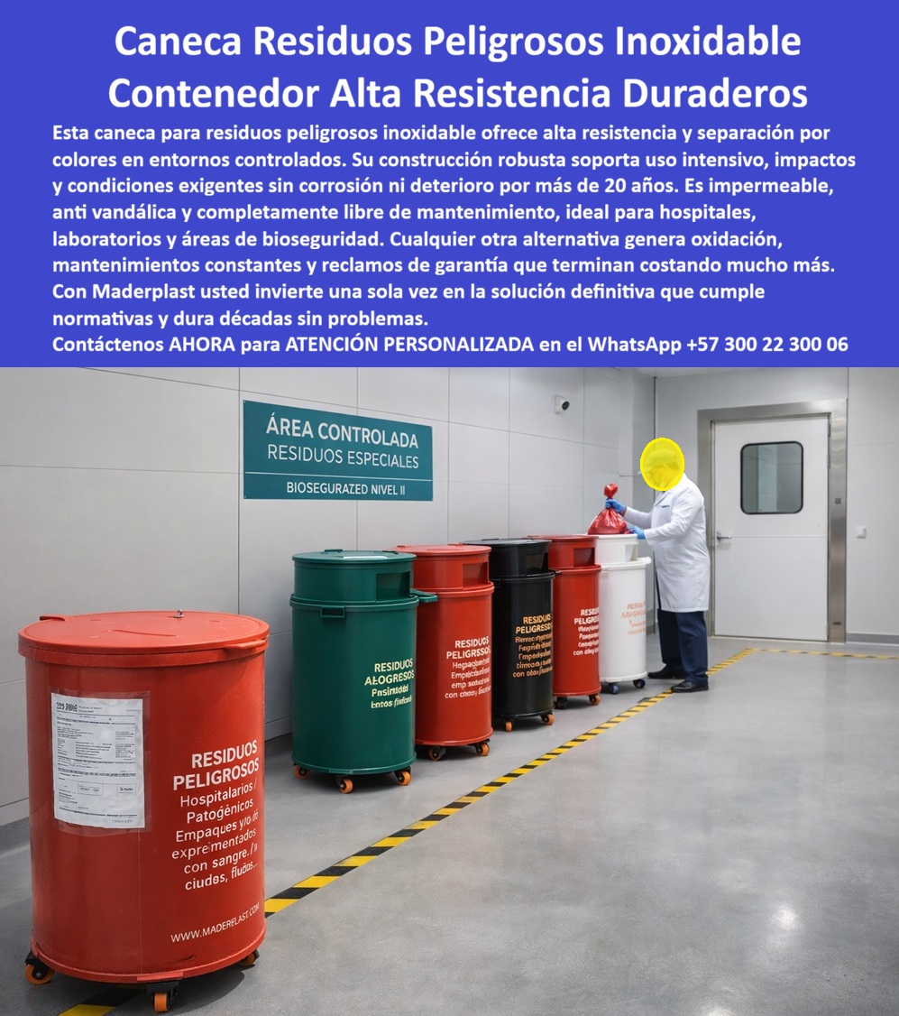 Caneca Residuos Peligrosos Inoxidable Alta Resistencia Colores Maderplast - Canecas Residuos Peligrosos Hospitalarios Inoxidables — Contenedores Alta Resistencia Código de Colores Canecas separación de residuos por colores Maderplast · Puntos de reciclaje con canecas duraderas · Canecas industriales para separar residuos alta resistencia La imagen muestra una batería completa de canecas cilíndricas Maderplast para clasificación de residuos peligrosos hospitalarios dispuestas en fila contra la pared de un área controlada de bioseguridad nivel II, con piso de resina epóxica gris, demarcación perimetral en cinta amarilla, puerta sellada de acceso restringido y aviso superior que indica «Área Controlada — Residuos Especiales — Bioseguridad Nivel II»; en primer plano, una caneca roja de mayor capacidad rotulada «Residuos Peligrosos — Hospitalarios / Patogénicos — Empaques y/o elementos impregnados con sangre, fluidos...» con la marca www.maderplast.com serigrafiada en el cuerpo, y detrás la serie completa en verde para residuos no peligrosos, roja para biosanitarios, negra para ordinarios y blanca para anatomopatológicos, cada una con rotulación detallada del tipo de desecho que recibe, mientras un profesional de salud con bata blanca deposita una bolsa roja de residuos infecciosos en el contenedor correspondiente. Maderplast fabrica estos recipientes en polímero de alta densidad con superficie lisa no porosa que impide la absorción de fluidos biológicos, resiste la descontaminación con hipoclorito de sodio, amonio cuaternario y peróxido de hidrógeno sin degradarse, y mantiene la codificación cromática exigida por el Decreto 4741 y la Resolución 1164 de gestión integral de residuos hospitalarios sin que el color se altere con los ciclos repetidos de lavado y desinfección. La ventaja de las canecas de polímero sobre las de acero inoxidable para residuos biosanitarios en hospitales es contundente: el polímero Maderplast no presenta soldaduras donde se acumulen patógenos, pesa la mitad para facilitar el transporte interno, no abolla con impactos de camillas y conserva color integral que el acero rayado pierde con el uso diario, posicionándose como la alternativa a canecas de acero inoxidable en hospitales más liviana y como la mejor caneca hospitalaria que no absorbe fluidos biológicos del mercado. El fabricante de canecas hospitalarias en polímero no poroso en Colombia entrega canecas de residuos peligrosos hospitalarios con código de colores, canecas resistentes a hipoclorito para desinfección diaria en laboratorio y canecas lavables con amonio cuaternario y peróxido sin degradación, con especificaciones de recipientes de residuos conforme al Decreto 4741 y la Resolución 1164, ficha técnica descargable para proceso de habilitación de IPS y rotulación por categoría impresa directamente sobre el polímero. El comparativo de porosidad entre polímero y metal en canecas hospitalarias demuestra que la superficie lisa de cero porosidad certificada de Maderplast impide la penetración de sangre, fluidos corporales y lixiviados patógenos, garantizando descontaminación total con cada ciclo de lavado sin residuo biológico retenido, mientras que las soldaduras y el esmalte descascarado del metal crean microporos donde el hipoclorito ya no logra descontaminación efectiva. Para quien necesita cotizar la dotación de canecas PGIRS para área de bioseguridad del hospital, el precio de canecas de clasificación de residuos hospitalarios en dotación completa, el suministro de canecas para anatomopatológicos y cortopunzantes rotuladas y el comprar contenedores de clasificación biosanitarios para clínicas se resuelven contactando al WhatsApp 57+ 300 22 300 06, donde el equipo de ingeniería diseña el cuarto de almacenamiento temporal de residuos peligrosos con canecas por color, capacidad y rotulación normativa alineados al PGIRH y al cronograma de apertura, atendiendo también el pliego técnico de canecas biosanitarias para licitación de salud pública y el proveedor de canecas para patogénicos con habilitación de IPS y clínica. Así lo confirma el comité de infecciones, proyecto de adecuación de cuarto de residuos en institución hospitalaria, Antioquia, 2024: «La visita de habilitación generó hallazgo mayor: canecas metálicas con fisuras en soldaduras filtrando lixiviados, pintura descascarada con microporos y pérdida de codificación cromática. Se reemplazó la dotación completa por canecas Maderplast con código de colores integral y rotulación impresa por categoría; en la visita de seguimiento a cuatro meses el hallazgo se cerró satisfactoriamente, los ciclos de lavado con hipoclorito al cinco por ciento no han generado degradación visible y las canecas conservan rotulación y color idénticos al día de instalación.» Maderplast es el fabricante colombiano de canecas de separación de residuos por colores, puntos de reciclaje con canecas duraderas y canecas industriales para separar residuos de alta resistencia — la solución definitiva que cumple normativas y dura décadas sin problemas. Convénzase de que Maderplast es la mejor opción. Respaldo: Fichas técnicas resistencia química · Pruebas en video (youtube.com/@maderplasSA) · Pruebas extremas · Galería dotaciones hospitalarias · Renders bajo solicitud. Asesoría Especializada — WhatsApp 57+ 300 22 300 06 Canecas Separación De Residuos Colores, Puntos De Reciclaje Con Canecas Por Colores Duraderas, Canecas Industriales Para Separar Residuos Alta Resistencia Caneca Residuos Peligrosos Inoxidable Alta Resistencia Colores Maderplast Canecas Separación De Residuos Colores Puntos De Reciclaje Con Canecas Por Colores Duraderas Canecas Industriales Para Separar Residuos Alta Resistencia Canecas Residuos Peligrosos Hospitalarios Inoxidables — Contenedores Alta Resistencia Código de Colores Canecas separación de residuos por colores Maderplast · Puntos de reciclaje con canecas duraderas · Canecas industriales para separar residuos alta resistencia La imagen muestra una batería completa de canecas cilíndricas Maderplast para clasificación de residuos peligrosos hospitalarios dispuestas en fila contra la pared de un área controlada de bioseguridad nivel II, con piso de resina epóxica gris, demarcación perimetral en cinta amarilla, puerta sellada de acceso restringido y aviso superior que indica «Área Controlada — Residuos Especiales — Bioseguridad Nivel II»; en primer plano, una caneca roja de mayor capacidad rotulada «Residuos Peligrosos — Hospitalarios / Patogénicos — Empaques y/o elementos impregnados con sangre, fluidos...» con la marca www.maderplast.com serigrafiada en el cuerpo, y detrás la serie completa en verde para residuos no peligrosos, roja para biosanitarios, negra para ordinarios y blanca para anatomopatológicos, cada una con rotulación detallada del tipo de desecho que recibe, mientras un profesional de salud con bata blanca deposita una bolsa roja de residuos infecciosos en el contenedor correspondiente. Maderplast fabrica estos recipientes en polímero de alta densidad con superficie lisa no porosa que impide la absorción de fluidos biológicos, resiste la descontaminación con hipoclorito de sodio, amonio cuaternario y peróxido de hidrógeno sin degradarse, y mantiene la codificación cromática exigida por el Decreto 4741 y la Resolución 1164 de gestión integral de residuos hospitalarios sin que el color se altere con los ciclos repetidos de lavado y desinfección. La ventaja de las canecas de polímero sobre las de acero inoxidable para residuos biosanitarios en hospitales es contundente: el polímero Maderplast no presenta soldaduras donde se acumulen patógenos, pesa la mitad para facilitar el transporte interno, no abolla con impactos de camillas y conserva color integral que el acero rayado pierde con el uso diario, posicionándose como la alternativa a canecas de acero inoxidable en hospitales más liviana y como la mejor caneca hospitalaria que no absorbe fluidos biológicos del mercado. El fabricante de canecas hospitalarias en polímero no poroso en Colombia entrega canecas de residuos peligrosos hospitalarios con código de colores, canecas resistentes a hipoclorito para desinfección diaria en laboratorio y canecas lavables con amonio cuaternario y peróxido sin degradación, con especificaciones de recipientes de residuos conforme al Decreto 4741 y la Resolución 1164, ficha técnica descargable para proceso de habilitación de IPS y rotulación por categoría impresa directamente sobre el polímero. El comparativo de porosidad entre polímero y metal en canecas hospitalarias demuestra que la superficie lisa de cero porosidad certificada de Maderplast impide la penetración de sangre, fluidos corporales y lixiviados patógenos, garantizando descontaminación total con cada ciclo de lavado sin residuo biológico retenido, mientras que las soldaduras y el esmalte descascarado del metal crean microporos donde el hipoclorito ya no logra descontaminación efectiva. Para quien necesita cotizar la dotación de canecas PGIRS para área de bioseguridad del hospital, el precio de canecas de clasificación de residuos hospitalarios en dotación completa, el suministro de canecas para anatomopatológicos y cortopunzantes rotuladas y el comprar contenedores de clasificación biosanitarios para clínicas se resuelven contactando al WhatsApp 57+ 300 22 300 06, donde el equipo de ingeniería diseña el cuarto de almacenamiento temporal de residuos peligrosos con canecas por color, capacidad y rotulación normativa alineados al PGIRH y al cronograma de apertura, atendiendo también el pliego técnico de canecas biosanitarias para licitación de salud pública y el proveedor de canecas para patogénicos con habilitación de IPS y clínica. Así lo confirma el comité de infecciones, proyecto de adecuación de cuarto de residuos en institución hospitalaria, Antioquia, 2024: «La visita de habilitación generó hallazgo mayor: canecas metálicas con fisuras en soldaduras filtrando lixiviados, pintura descascarada con microporos y pérdida de codificación cromática. Se reemplazó la dotación completa por canecas Maderplast con código de colores integral y rotulación impresa por categoría; en la visita de seguimiento a cuatro meses el hallazgo se cerró satisfactoriamente, los ciclos de lavado con hipoclorito al cinco por ciento no han generado degradación visible y las canecas conservan rotulación y color idénticos al día de instalación.» Maderplast es el fabricante colombiano de canecas de separación de residuos por colores, puntos de reciclaje con canecas duraderas y canecas industriales para separar residuos de alta resistencia — la solución definitiva que cumple normativas y dura décadas sin problemas. Convénzase de que Maderplast es la mejor opción. Respaldo: Fichas técnicas resistencia química · Pruebas en video (youtube.com/@maderplasSA) · Pruebas extremas · Galería dotaciones hospitalarias · Renders bajo solicitud. Asesoría Especializada — WhatsApp 57+ 300 22 300 06