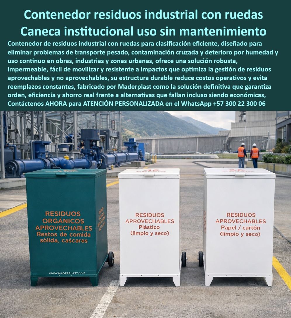 Carro Recolección Basura Con Ruedas Caneca Industrial Maderplast - En la imagen se observan tres contenedores con ruedas de gran capacidad fabricados por Maderplast en polímero de ingeniería. El modelo verde identifica “RESIDUOS ORGÁNICOS APROVECHABLES” y los dos blancos distinguen “RESIDUOS APROVECHABLES Plástico” y “RESIDUOS APROVECHABLES Papel / cartón”, con tapas abatibles y señalización clara en letras naranjas. Cada unidad cuenta con ruedas robustas para fácil desplazamiento. Instalados en un patio industrial pavimentado con fondo de maquinaria pesada y trabajadores al fondo, estos contenedores basura con ruedas destacan por su diseño práctico y durabilidad en entornos de alto tráfico. Estos contenedores con ruedas para residuos industriales están diseñados para uso intensivo en plantas, obras y zonas urbanas. Fabricados en material impermeable y resistente a impactos, soportan humedad, golpes diarios y condiciones climáticas extremas sin corrosión ni deterioro. Su sistema de ruedas facilita el transporte eficiente, reduce el esfuerzo físico de los operarios y permite una clasificación clara de orgánicos y aprovechables con mínimo mantenimiento. Los contenedores metálicos tradicionales resultan pesados, se oxidan rápidamente y generan costos constantes en reparaciones y reemplazos. En cambio, los carros de recolección basura con ruedas duraderas y basureros rodantes resistentes a impactos y humedad de Maderplast eliminan estos problemas. Representan la mejor alternativa a contenedores metálicos pesados, ofreciendo menor peso, mayor movilidad y un costo total de propiedad significativamente más bajo durante décadas de servicio. Así lo confirma el Ing. Carlos Andrés Torres, Jefe de Mantenimiento Industrial de una planta manufacturera en 2024: “El transporte de residuos generaba esfuerzo físico y daños constantes por oxidación. Implementamos los contenedores con ruedas Maderplast en colores normativos. Después de más de un año de uso diario, se desplazan fácilmente, mantienen integridad y eliminan problemas de corrosión. Redujimos el tiempo de recolección y las lesiones de los operarios”. Maderplast respalda esta calidad con pruebas extremas de laboratorio visibles en su canal https://www.youtube.com/@maderplasSA. Para ingenieros y responsables de mantenimiento que necesitan respaldo técnico antes de firmar la orden de compra, se entrega ficha técnica completa con planos acotados y certificado de laboratorio. Si busca comprar contenedores móviles separación residuos, cotizar carros basura móviles para obras, proveedor basureros con ruedas para industria o mejor contenedor ruedas sin mantenimiento industrial, Maderplast fabrica a medida con señalización según norma y soporte técnico especializado para especificación en obra. Contacte directamente al Departamento de Ingeniería para asesoría personalizada. Ing. Soporte Técnico: (+57) 300 22 300 06 Al elegir estos contenedores con ruedas para residuos industriales de Maderplast, usted invierte en una solución duradera, móvil y eficiente que reduce costos operativos, elimina mantenimiento constante y mejora la logística de residuos. Es la mejor y más segura opción que cumple plenamente con los requisitos técnicos y operativos de cualquier entorno industrial o comercial. Contenedor Basura Con Ruedas Uso Intensivo Duradero, Basureros Móviles Bote Basura Decorativos Resistencia Clima, Papelera Centro Comercial Diseño Elegante Carro Recolección Basura Con Ruedas Caneca Industrial Maderplast Contenedor Basura Con Ruedas Uso Intensivo Duradero Basureros Móviles Bote Basura Decorativos Resistencia Clima Papelera Centro Comercial Diseño Elegante En la imagen se observan tres contenedores con ruedas de gran capacidad fabricados por Maderplast en polímero de ingeniería. El modelo verde identifica “RESIDUOS ORGÁNICOS APROVECHABLES” y los dos blancos distinguen “RESIDUOS APROVECHABLES Plástico” y “RESIDUOS APROVECHABLES Papel / cartón”, con tapas abatibles y señalización clara en letras naranjas. Cada unidad cuenta con ruedas robustas para fácil desplazamiento. Instalados en un patio industrial pavimentado con fondo de maquinaria pesada y trabajadores al fondo, estos contenedores basura con ruedas destacan por su diseño práctico y durabilidad en entornos de alto tráfico. Estos contenedores con ruedas para residuos industriales están diseñados para uso intensivo en plantas, obras y zonas urbanas. Fabricados en material impermeable y resistente a impactos, soportan humedad, golpes diarios y condiciones climáticas extremas sin corrosión ni deterioro. Su sistema de ruedas facilita el transporte eficiente, reduce el esfuerzo físico de los operarios y permite una clasificación clara de orgánicos y aprovechables con mínimo mantenimiento. Los contenedores metálicos tradicionales resultan pesados, se oxidan rápidamente y generan costos constantes en reparaciones y reemplazos. En cambio, los carros de recolección basura con ruedas duraderas y basureros rodantes resistentes a impactos y humedad de Maderplast eliminan estos problemas. Representan la mejor alternativa a contenedores metálicos pesados, ofreciendo menor peso, mayor movilidad y un costo total de propiedad significativamente más bajo durante décadas de servicio. Así lo confirma el Ing. Carlos Andrés Torres, Jefe de Mantenimiento Industrial de una planta manufacturera en 2024: “El transporte de residuos generaba esfuerzo físico y daños constantes por oxidación. Implementamos los contenedores con ruedas Maderplast en colores normativos. Después de más de un año de uso diario, se desplazan fácilmente, mantienen integridad y eliminan problemas de corrosión. Redujimos el tiempo de recolección y las lesiones de los operarios”. Maderplast respalda esta calidad con pruebas extremas de laboratorio visibles en su canal https://www.youtube.com/@maderplasSA. Para ingenieros y responsables de mantenimiento que necesitan respaldo técnico antes de firmar la orden de compra, se entrega ficha técnica completa con planos acotados y certificado de laboratorio. Si busca comprar contenedores móviles separación residuos, cotizar carros basura móviles para obras, proveedor basureros con ruedas para industria o mejor contenedor ruedas sin mantenimiento industrial, Maderplast fabrica a medida con señalización según norma y soporte técnico especializado para especificación en obra. Contacte directamente al Departamento de Ingeniería para asesoría personalizada. Ing. Soporte Técnico: (+57) 300 22 300 06 Al elegir estos contenedores con ruedas para residuos industriales de Maderplast, usted invierte en una solución duradera, móvil y eficiente que reduce costos operativos, elimina mantenimiento constante y mejora la logística de residuos. Es la mejor y más segura opción que cumple plenamente con los requisitos técnicos y operativos de cualquier entorno industrial o comercial.