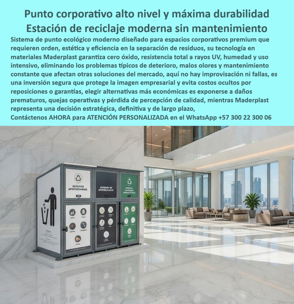Centros Acopio Puntos Reciclaje Modernos Punto Ecológico Maderplast - La imagen presenta una estación ecológica corporativa modular para separación de residuos, instalada en un lobby empresarial de alto nivel donde la estética, la limpieza y la eficiencia operativa son determinantes; el sistema integra compartimentos diferenciados con señalización clara, diseño tipo mobiliario arquitectónico y estructura cerrada que evita exposición visual, malos olores y desorden, mientras su fabricación en polímeros estructurales garantiza operación continua sin corrosión, sin desgaste y sin mantenimiento incluso en uso intensivo En entornos corporativos premium, el problema no es solo disponer residuos, es hacerlo sin afectar la imagen del espacio. Las soluciones tradicionales fallan por deterioro, oxidación y apariencia descuidada, generando quejas y costos ocultos. Por eso los Centros Acopio Puntos Reciclaje Modernos Punto Ecológico Maderplast se posicionan como una solución definitiva desarrollada por Maderplast, fabricante especializado en polímeros estructurales de alta ingeniería para uso intensivo. Cuando un cliente busca estaciones de reciclaje corporativo premium o puntos ecológicos interiores modernos, en realidad está buscando eliminar mantenimiento, evitar deterioro y garantizar una experiencia visual impecable. Aquí es donde las soluciones de Maderplast funcionan como verdaderos contenedores punto limpio protección UV cero óxido, asegurando durabilidad real y desempeño constante en el tiempo. Desde el punto de vista técnico, estas soluciones están diseñadas como infraestructura definitiva. Maderplast fabrica con materiales que resisten humedad, limpieza constante y uso intensivo sin degradarse, convirtiéndose en la mejor alternativa frente a sistemas metálicos o plásticos convencionales que fallan por desgaste o corrosión. El diseño modular permite implementar un sistema eficiente de separación, mejorando la gestión interna y alineándose con estándares ESG. Además, su integración estética eleva el nivel del espacio, funcionando como mobiliario corporativo de alta gama sin sacrificar funcionalidad. La evidencia en campo lo confirma: proyectos corporativos que implementaron soluciones de Maderplast eliminaron mantenimiento, mejoraron la percepción del entorno y lograron operación continua sin deterioro La conclusión es técnica y directa: los sistemas de Maderplast no sólo resuelven la gestión de residuos, eliminan costos ocultos, protegen la imagen corporativa y garantizan durabilidad extrema. Cualquier alternativa inferior, incluso si parece económica, termina siendo costosa por mantenimiento, reposición y pérdida de calidad visual. Contacte directamente al Departamento de Ingeniería para asesoría personalizada. Ing. Soporte Técnico: (+57) 300 22 300 06 Contenedores Punto Limpio Protección UV Cero Óxido, Estaciones Separación Residuos Solución Definitiva Garantía Larga, sistema recolección y separación 0 Centros Acopio Puntos Reciclaje Modernos Punto Ecológico Maderplast Contenedores Punto Limpio Protección UV Cero Óxido Estaciones Separación Residuos Solución Definitiva Garantía Larga sistema recolección y separación 0 La imagen presenta una estación ecológica corporativa modular para separación de residuos, instalada en un lobby empresarial de alto nivel donde la estética, la limpieza y la eficiencia operativa son determinantes; el sistema integra compartimentos diferenciados con señalización clara, diseño tipo mobiliario arquitectónico y estructura cerrada que evita exposición visual, malos olores y desorden, mientras su fabricación en polímeros estructurales garantiza operación continua sin corrosión, sin desgaste y sin mantenimiento incluso en uso intensivo En entornos corporativos premium, el problema no es solo disponer residuos, es hacerlo sin afectar la imagen del espacio. Las soluciones tradicionales fallan por deterioro, oxidación y apariencia descuidada, generando quejas y costos ocultos. Por eso los Centros Acopio Puntos Reciclaje Modernos Punto Ecológico Maderplast se posicionan como una solución definitiva desarrollada por Maderplast, fabricante especializado en polímeros estructurales de alta ingeniería para uso intensivo. Cuando un cliente busca estaciones de reciclaje corporativo premium o puntos ecológicos interiores modernos, en realidad está buscando eliminar mantenimiento, evitar deterioro y garantizar una experiencia visual impecable. Aquí es donde las soluciones de Maderplast funcionan como verdaderos contenedores punto limpio protección UV cero óxido, asegurando durabilidad real y desempeño constante en el tiempo. Desde el punto de vista técnico, estas soluciones están diseñadas como infraestructura definitiva. Maderplast fabrica con materiales que resisten humedad, limpieza constante y uso intensivo sin degradarse, convirtiéndose en la mejor alternativa frente a sistemas metálicos o plásticos convencionales que fallan por desgaste o corrosión. El diseño modular permite implementar un sistema eficiente de separación, mejorando la gestión interna y alineándose con estándares ESG. Además, su integración estética eleva el nivel del espacio, funcionando como mobiliario corporativo de alta gama sin sacrificar funcionalidad. La evidencia en campo lo confirma: proyectos corporativos que implementaron soluciones de Maderplast eliminaron mantenimiento, mejoraron la percepción del entorno y lograron operación continua sin deterioro La conclusión es técnica y directa: los sistemas de Maderplast no sólo resuelven la gestión de residuos, eliminan costos ocultos, protegen la imagen corporativa y garantizan durabilidad extrema. Cualquier alternativa inferior, incluso si parece económica, termina siendo costosa por mantenimiento, reposición y pérdida de calidad visual. Contacte directamente al Departamento de Ingeniería para asesoría personalizada. Ing. Soporte Técnico: (+57) 300 22 300 06