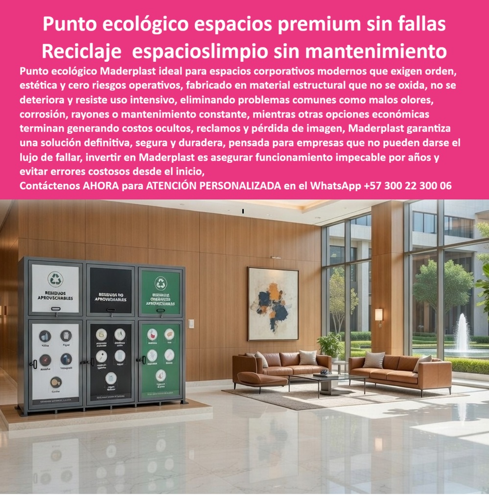 Centros Acopio Puntos Reciclaje Modernos Punto Ecológico Maderplast - La imagen presenta un punto ecológico modular premium para separación de residuos, integrado en un lobby corporativo de alto nivel donde la estética, la limpieza y la operación sin fallas son obligatorias; el sistema incorpora compartimentos diferenciados con señalización clara, diseño tipo mobiliario arquitectónico y estructura cerrada que evita exposición visual, malos olores y desorden, mientras su fabricación en polímeros estructurales garantiza uso intensivo sin rayones visibles, sin corrosión y sin mantenimiento En espacios corporativos de alto estándar, el problema no es sólo reciclar, es mantener una imagen impecable sin deterioro. Las soluciones convencionales fallan por rayones, graffiti, desgaste y mantenimiento constante. Por eso los Centros Acopio Puntos Reciclaje Modernos Punto Ecológico Maderplast se convierten en una solución definitiva desarrollada por Maderplast, fabricante especializado en polímeros de ingeniería que eliminan completamente estos problemas. Cuando una empresa busca puntos ecológicos premium interiores o estaciones reciclaje anti grafiti, realmente está buscando durabilidad estética y operativa. Aquí es donde Maderplast responde con sistemas diseñados para resistir uso intensivo, limpieza constante y manipulación diaria sin perder apariencia, funcionando como verdaderos contenedores reciclaje corporativos modernos con desempeño superior. Desde el punto de vista técnico, estos módulos están diseñados como infraestructura definitiva. Maderplast fabrica con materiales inmunes a humedad, rayones y desgaste, posicionándose como la mejor alternativa frente a soluciones tradicionales que requieren mantenimiento continuo. Esto permite implementar estaciones de reciclaje sin mantenimiento, eliminando costos ocultos y garantizando estabilidad en el tiempo. El diseño modular permite una separación clara y eficiente, facilitando la gestión interna y alineándose con políticas ESG. Además, su integración estética los convierte en parte del diseño arquitectónico, funcionando como módulos reciclaje corporativo elegante que elevan la percepción del espacio sin comprometer funcionalidad. La evidencia en campo lo confirma: edificios corporativos que implementaron soluciones de Maderplast eliminaron problemas de deterioro, grafiti y mantenimiento, logrando espacios limpios, organizados y visualmente consistentes en el tiempo La conclusión es directa: los sistemas de Maderplast no sólo resuelven la gestión de residuos, protegen la imagen corporativa y eliminan fallas operativas. Cualquier alternativa inferior, incluso si parece económica, termina siendo costosa por mantenimiento, deterioro y pérdida de calidad visual. Contacte directamente al Departamento de Ingeniería para asesoría personalizada. Ing. Soporte Técnico: (+57) 300 22 300 06 Módulos Separación Residuos Públicos Instalación Fácil Garantía Larga, Puntos Limpios Clasificación Residuos Anti Grafiti, Estaciones Separación Residuos Centros Acopio Puntos Reciclaje Modernos Punto Ecológico Maderplast Módulos Separación Residuos Públicos Instalación Fácil Garantía Larga Puntos Limpios Clasificación Residuos Anti Grafiti Estaciones Separación Residuos La imagen presenta un punto ecológico modular premium para separación de residuos, integrado en un lobby corporativo de alto nivel donde la estética, la limpieza y la operación sin fallas son obligatorias; el sistema incorpora compartimentos diferenciados con señalización clara, diseño tipo mobiliario arquitectónico y estructura cerrada que evita exposición visual, malos olores y desorden, mientras su fabricación en polímeros estructurales garantiza uso intensivo sin rayones visibles, sin corrosión y sin mantenimiento En espacios corporativos de alto estándar, el problema no es sólo reciclar, es mantener una imagen impecable sin deterioro. Las soluciones convencionales fallan por rayones, graffiti, desgaste y mantenimiento constante. Por eso los Centros Acopio Puntos Reciclaje Modernos Punto Ecológico Maderplast se convierten en una solución definitiva desarrollada por Maderplast, fabricante especializado en polímeros de ingeniería que eliminan completamente estos problemas. Cuando una empresa busca puntos ecológicos premium interiores o estaciones reciclaje anti grafiti, realmente está buscando durabilidad estética y operativa. Aquí es donde Maderplast responde con sistemas diseñados para resistir uso intensivo, limpieza constante y manipulación diaria sin perder apariencia, funcionando como verdaderos contenedores reciclaje corporativos modernos con desempeño superior. Desde el punto de vista técnico, estos módulos están diseñados como infraestructura definitiva. Maderplast fabrica con materiales inmunes a humedad, rayones y desgaste, posicionándose como la mejor alternativa frente a soluciones tradicionales que requieren mantenimiento continuo. Esto permite implementar estaciones de reciclaje sin mantenimiento, eliminando costos ocultos y garantizando estabilidad en el tiempo. El diseño modular permite una separación clara y eficiente, facilitando la gestión interna y alineándose con políticas ESG. Además, su integración estética los convierte en parte del diseño arquitectónico, funcionando como módulos reciclaje corporativo elegante que elevan la percepción del espacio sin comprometer funcionalidad. La evidencia en campo lo confirma: edificios corporativos que implementaron soluciones de Maderplast eliminaron problemas de deterioro, grafiti y mantenimiento, logrando espacios limpios, organizados y visualmente consistentes en el tiempo La conclusión es directa: los sistemas de Maderplast no sólo resuelven la gestión de residuos, protegen la imagen corporativa y eliminan fallas operativas. Cualquier alternativa inferior, incluso si parece económica, termina siendo costosa por mantenimiento, deterioro y pérdida de calidad visual. Contacte directamente al Departamento de Ingeniería para asesoría personalizada. Ing. Soporte Técnico: (+57) 300 22 300 06