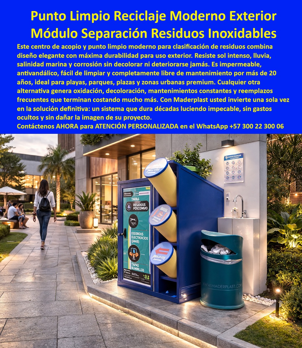 Centros Acopio Puntos Reciclaje Modernos de Clasificación Maderplast - En la imagen se observa un punto limpio moderno exterior fabricado por Maderplast, compuesto por una estructura azul compacta con tres tubos inclinados amarillos para la separación de residuos, acompañado de un contenedor auxiliar teal con tapa abatible. El módulo incluye paneles informativos con pictogramas claros, estación de lavamanos con dispensador de gel e iluminación LED perimetral. Instalado en una zona peatonal frente a un edificio contemporáneo con jardinería y transeúntes al fondo, este centro de acopio de reciclaje destaca por su diseño elegante y funcionalidad en espacios públicos. Este módulo separación residuos inoxidables está diseñado para uso exterior en playas, parques, plazas y zonas turísticas costeras. Fabricado en polímero de ingeniería impermeable de alta durabilidad, resiste salinidad marina, radiación UV, lluvia y clima extremo sin corrosión, decoloración ni deterioro. Su diseño modular antivandálico facilita la clasificación eficiente de residuos, la limpieza diaria y mantiene una apariencia premium durante más de 20 años con mantenimiento mínimo. A diferencia de los contenedores metálicos tradicionales que se oxidan rápidamente cerca del mar y generan costos constantes en pintura, reparaciones y reemplazos, los puntos limpios modulares para exterior y módulos separación residuos playa y parques de Maderplast eliminan estos problemas. Ofrecen la mejor alternativa a contenedores metálicos inoxidables de reciclaje, con menor costo total de propiedad y una imagen sostenible que proyecta excelencia en cualquier proyecto urbano o turístico. Así lo confirma el Ing. Carlos Andrés Torres, Coordinador de Infraestructura Sostenible de un proyecto turístico costero en 2024: “Necesitábamos puntos de reciclaje que mantuvieran imagen premium sin costos de mantenimiento por oxidación cerca del mar. Instalamos módulos de punto limpio Maderplast con tubos inclinados y estación de higiene. Después de más de un año de exposición al sol, lluvia y salinidad, conservan color y funcionalidad sin intervención. Los usuarios se separan correctamente y el personal reporta menor esfuerzo”. Maderplast respalda esta calidad con pruebas extremas de laboratorio visibles en su canal https://www.youtube.com/@maderplasSA. Para ingenieros y compradores técnicos que requieren respaldo documental antes de firmar la orden de compra, se entrega ficha técnica completa con planos acotados y certificado de laboratorio. Si busca comprar punto limpio moderno con lavamanos, cotizar punto limpio para proyectos turísticos, proveedor sistemas reciclaje exterior duraderos o punto de reciclaje inoxidable para zonas costeras, Maderplast fabrica a medida, ofrece personalización completa y soporte técnico especializado para especificación en obra. Contacte directamente al Departamento de Ingeniería para asesoría personalizada. Ing. Soporte Técnico: (+57) 300 22 300 06 Al elegir este mejor módulo separación residuos sin mantenimiento de Maderplast, usted invierte en una solución definitiva que garantiza durabilidad extrema, higiene, eficiencia en la clasificación y una imagen moderna sin costos ocultos. Es la mejor y más segura opción que cumple plenamente con los requisitos técnicos y estéticos de cualquier proyecto de punto limpio exterior.Canecas Playa Inoxidables Sin Corrosión, Módulos Separación Residuos Resistentes Corrosión Alta Durabilidad, punto limpio exterior separación de basura, Centros Acopio Puntos Reciclaje Modernos de Clasificación Maderplast Canecas Playa Inoxidables Sin Corrosión Módulos Separación Residuos Resistentes Corrosión Alta Durabilidad punto limpio exterior separación de basura En la imagen se observa un punto limpio moderno exterior fabricado por Maderplast, compuesto por una estructura azul compacta con tres tubos inclinados amarillos para la separación de residuos, acompañado de un contenedor auxiliar teal con tapa abatible. El módulo incluye paneles informativos con pictogramas claros, estación de lavamanos con dispensador de gel e iluminación LED perimetral. Instalado en una zona peatonal frente a un edificio contemporáneo con jardinería y transeúntes al fondo, este centro de acopio de reciclaje destaca por su diseño elegante y funcionalidad en espacios públicos. Este módulo separación residuos inoxidables está diseñado para uso exterior en playas, parques, plazas y zonas turísticas costeras. Fabricado en polímero de ingeniería impermeable de alta durabilidad, resiste salinidad marina, radiación UV, lluvia y clima extremo sin corrosión, decoloración ni deterioro. Su diseño modular antivandálico facilita la clasificación eficiente de residuos, la limpieza diaria y mantiene una apariencia premium durante más de 20 años con mantenimiento mínimo. A diferencia de los contenedores metálicos tradicionales que se oxidan rápidamente cerca del mar y generan costos constantes en pintura, reparaciones y reemplazos, los puntos limpios modulares para exterior y módulos separación residuos playa y parques de Maderplast eliminan estos problemas. Ofrecen la mejor alternativa a contenedores metálicos inoxidables de reciclaje, con menor costo total de propiedad y una imagen sostenible que proyecta excelencia en cualquier proyecto urbano o turístico. Así lo confirma el Ing. Carlos Andrés Torres, Coordinador de Infraestructura Sostenible de un proyecto turístico costero en 2024: “Necesitábamos puntos de reciclaje que mantuvieran imagen premium sin costos de mantenimiento por oxidación cerca del mar. Instalamos módulos de punto limpio Maderplast con tubos inclinados y estación de higiene. Después de más de un año de exposición al sol, lluvia y salinidad, conservan color y funcionalidad sin intervención. Los usuarios se separan correctamente y el personal reporta menor esfuerzo”. Maderplast respalda esta calidad con pruebas extremas de laboratorio visibles en su canal https://www.youtube.com/@maderplasSA. Para ingenieros y compradores técnicos que requieren respaldo documental antes de firmar la orden de compra, se entrega ficha técnica completa con planos acotados y certificado de laboratorio. Si busca comprar punto limpio moderno con lavamanos, cotizar punto limpio para proyectos turísticos, proveedor sistemas reciclaje exterior duraderos o punto de reciclaje inoxidable para zonas costeras, Maderplast fabrica a medida, ofrece personalización completa y soporte técnico especializado para especificación en obra. Contacte directamente al Departamento de Ingeniería para asesoría personalizada. Ing. Soporte Técnico: (+57) 300 22 300 06 Al elegir este mejor módulo separación residuos sin mantenimiento de Maderplast, usted invierte en una solución definitiva que garantiza durabilidad extrema, higiene, eficiencia en la clasificación y una imagen moderna sin costos ocultos. Es la mejor y más segura opción que cumple plenamente con los requisitos técnicos y estéticos de cualquier proyecto de punto limpio exterior.