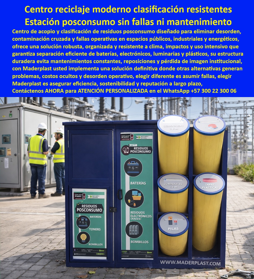 Centros Acopio Puntos Reciclaje Modernos de Clasificación Maderplast - Centro de Acopio Posconsumo RAEES — Estación de Clasificación Sin Fallas ni Mantenimiento Centros acopio puntos reciclaje modernos de clasificación Maderplast · Depósitos inoxidables solución definitiva · Estaciones clasificación desechos La imagen muestra un centro integral de acopio para residuos posconsumo Maderplast instalado en el patio exterior de una subestación eléctrica con transformadores de alta tensión visibles al fondo y dos operarios con chaleco reflectivo supervisando la zona; el sistema consta de dos módulos complementarios: a la izquierda, un gabinete cerrado de doble puerta en polímero azul industrial con señalización frontal que identifica compartimentos independientes para baterías, tóners, bombillos y residuos de aparatos eléctricos y electrónicos RAEES, rotulado con los sellos de «Centro Integral de Residuos» y «Multicampus Sostenible»; a la derecha, cuatro contenedores cilíndricos verticales amarillos con tapa circular y señalización individual para luminarias tubulares de 1.2 metros, pilas usadas y tapas plásticas, diseñados para almacenar elementos frágiles en posición vertical sin riesgo de rotura ni contaminación cruzada por mercurio. Maderplast fabrica ambos módulos en polímero de ingeniería inmune a la humedad, los campos electromagnéticos y la exposición química propia de entornos energéticos e industriales, asegurando que el centro de acopio de residuos posconsumo con normativa RAEES cumpla sin observaciones los requisitos de los programas posconsumo exigidos por la autoridad ambiental y las auditorías de sostenibilidad corporativa, posicionándose como el fabricante de centros de acopio posconsumo en Colombia en polímero y la mejor solución de almacenamiento seguro de bombillos con mercurio del mercado. La ventaja de un centro de acopio posconsumo en polímero frente a uno metálico en una subestación eléctrica con humedad y campos electromagnéticos es determinante: el polímero Maderplast no conduce electricidad, no genera chispa por contacto, no se corroe con humedad ni vapores ácidos de baterías, eliminando riesgos que el gabinete metálico agrava en entornos energéticos, y ese diferencial convierte a Maderplast en la alternativa al gabinete metálico posconsumo que se corroe y en el proveedor de módulo posconsumo para campus universitario sostenible que combina función pedagógica con cumplimiento normativo. El contenedor vertical para luminarias fluorescentes de un metro veinte mantiene cada tubo en posición erguida sin contacto entre unidades, minimizando rotura y evitando liberación de mercurio en el punto de acopio, mientras el gabinete cerrado con compartimentos independientes resuelve la clasificación segura de pilas, baterías, tóners y electrónicos sin mezcla de residuos ni derrame de electrolitos. Las especificaciones del centro de acopio para plan de gestión ambiental y el pliego técnico de centro de acopio para programa posconsumo corporativo se cubren con un solo proveedor que entrega suministro de contenedores para pilas, tóners y baterías llave en mano, con señalización normativa impresa directamente sobre el polímero, ficha técnica lista para anexar al plan de gestión y diseño de centro de clasificación de residuos electrónicos para subestaciones adaptable a cualquier configuración de patio industrial. Para quien necesita cotizar una estación de recolección RAEES para empresa industrial, el precio del centro de acopio RAEES con señalización incluida e instalado contempla gabinete, contenedores verticales, rotulación normativa y anclaje, y el comparativo de materiales para centros de acopio en ambientes industriales demuestra que la estación posconsumo antivandálica resistente a intemperie exterior de Maderplast elimina de raíz la corrosión por electrolitos, el deterioro por humedad y las sanciones por manejo inadecuado que los gabinetes metálicos no pueden evitar. Comprar gabinete de clasificación para pilas, baterías y luminarias se resuelve contactando al WhatsApp 57+ 300 22 300 06, donde el equipo de ingeniería coordina cotización, personalización, planos y producción en serie. Así lo confirma el área de gestión ambiental, proyecto de adecuación posconsumo en instalación del sector energético, Cundinamarca, 2024: «La auditoría detectó tres no conformidades graves: luminarias almacenadas horizontalmente con roturas y vapores de mercurio, baterías y pilas mezcladas en contenedor metálico con corrosión por electrolitos, y ausencia de señalización RAEES. Se instaló un centro integral Maderplast; en la auditoría de seguimiento seis meses después, las tres no conformidades se cerraron sin observaciones: cero roturas, cero corrosión, cero mezcla de residuos.» Maderplast es el centro de acopio para residuos aprovechables y los depósitos de basura públicos inoxidables como solución definitiva garantizada — el fabricante colombiano que convierte problemas en soluciones definitivas. Convénzase de que Maderplast es la mejor opción que cumple y supera sus requisitos más exigentes. Respaldo: Fichas técnicas PDF · Pruebas en video (youtube.com/@maderplasSA) · Pruebas extremas mazo/retroexcavadora/rotomartillo · Galería de centros instalados · Renders bajo solicitud. Asesoría Especializada — WhatsApp 57+ 300 22 300 06 Centro de acopio para residuos aprovechables, Depósitos Basura Públicos Inoxidables Solución Definitiva Garantizada, Estaciones Clasificación Desechos 0 Centros Acopio Puntos Reciclaje Modernos de Clasificación Maderplast Centro de acopio para residuos aprovechables Depósitos Basura Públicos Inoxidables Solución Definitiva Garantizada Estaciones Clasificación Desechos 0 Centro de Acopio Posconsumo RAEES — Estación de Clasificación Sin Fallas ni Mantenimiento Centros acopio puntos reciclaje modernos de clasificación Maderplast · Depósitos inoxidables solución definitiva · Estaciones clasificación desechos La imagen muestra un centro integral de acopio para residuos posconsumo Maderplast instalado en el patio exterior de una subestación eléctrica con transformadores de alta tensión visibles al fondo y dos operarios con chaleco reflectivo supervisando la zona; el sistema consta de dos módulos complementarios: a la izquierda, un gabinete cerrado de doble puerta en polímero azul industrial con señalización frontal que identifica compartimentos independientes para baterías, tóners, bombillos y residuos de aparatos eléctricos y electrónicos RAEES, rotulado con los sellos de «Centro Integral de Residuos» y «Multicampus Sostenible»; a la derecha, cuatro contenedores cilíndricos verticales amarillos con tapa circular y señalización individual para luminarias tubulares de 1.2 metros, pilas usadas y tapas plásticas, diseñados para almacenar elementos frágiles en posición vertical sin riesgo de rotura ni contaminación cruzada por mercurio. Maderplast fabrica ambos módulos en polímero de ingeniería inmune a la humedad, los campos electromagnéticos y la exposición química propia de entornos energéticos e industriales, asegurando que el centro de acopio de residuos posconsumo con normativa RAEES cumpla sin observaciones los requisitos de los programas posconsumo exigidos por la autoridad ambiental y las auditorías de sostenibilidad corporativa, posicionándose como el fabricante de centros de acopio posconsumo en Colombia en polímero y la mejor solución de almacenamiento seguro de bombillos con mercurio del mercado. La ventaja de un centro de acopio posconsumo en polímero frente a uno metálico en una subestación eléctrica con humedad y campos electromagnéticos es determinante: el polímero Maderplast no conduce electricidad, no genera chispa por contacto, no se corroe con humedad ni vapores ácidos de baterías, eliminando riesgos que el gabinete metálico agrava en entornos energéticos, y ese diferencial convierte a Maderplast en la alternativa al gabinete metálico posconsumo que se corroe y en el proveedor de módulo posconsumo para campus universitario sostenible que combina función pedagógica con cumplimiento normativo. El contenedor vertical para luminarias fluorescentes de un metro veinte mantiene cada tubo en posición erguida sin contacto entre unidades, minimizando rotura y evitando liberación de mercurio en el punto de acopio, mientras el gabinete cerrado con compartimentos independientes resuelve la clasificación segura de pilas, baterías, tóners y electrónicos sin mezcla de residuos ni derrame de electrolitos. Las especificaciones del centro de acopio para plan de gestión ambiental y el pliego técnico de centro de acopio para programa posconsumo corporativo se cubren con un solo proveedor que entrega suministro de contenedores para pilas, tóners y baterías llave en mano, con señalización normativa impresa directamente sobre el polímero, ficha técnica lista para anexar al plan de gestión y diseño de centro de clasificación de residuos electrónicos para subestaciones adaptable a cualquier configuración de patio industrial. Para quien necesita cotizar una estación de recolección RAEES para empresa industrial, el precio del centro de acopio RAEES con señalización incluida e instalado contempla gabinete, contenedores verticales, rotulación normativa y anclaje, y el comparativo de materiales para centros de acopio en ambientes industriales demuestra que la estación posconsumo antivandálica resistente a intemperie exterior de Maderplast elimina de raíz la corrosión por electrolitos, el deterioro por humedad y las sanciones por manejo inadecuado que los gabinetes metálicos no pueden evitar. Comprar gabinete de clasificación para pilas, baterías y luminarias se resuelve contactando al WhatsApp 57+ 300 22 300 06, donde el equipo de ingeniería coordina cotización, personalización, planos y producción en serie. Así lo confirma el área de gestión ambiental, proyecto de adecuación posconsumo en instalación del sector energético, Cundinamarca, 2024: «La auditoría detectó tres no conformidades graves: luminarias almacenadas horizontalmente con roturas y vapores de mercurio, baterías y pilas mezcladas en contenedor metálico con corrosión por electrolitos, y ausencia de señalización RAEES. Se instaló un centro integral Maderplast; en la auditoría de seguimiento seis meses después, las tres no conformidades se cerraron sin observaciones: cero roturas, cero corrosión, cero mezcla de residuos.» Maderplast es el centro de acopio para residuos aprovechables y los depósitos de basura públicos inoxidables como solución definitiva garantizada — el fabricante colombiano que convierte problemas en soluciones definitivas. Convénzase de que Maderplast es la mejor opción que cumple y supera sus requisitos más exigentes. Respaldo: Fichas técnicas PDF · Pruebas en video (youtube.com/@maderplasSA) · Pruebas extremas mazo/retroexcavadora/rotomartillo · Galería de centros instalados · Renders bajo solicitud. Asesoría Especializada — WhatsApp 57+ 300 22 300 06