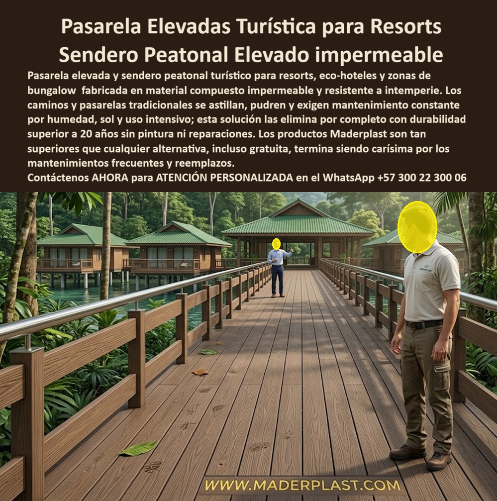 Sendero Corredor Peatonal Elevado Pasarela Elevada Turística Maderplast - Pasarela Elevada Turística para Resorts y Sendero Peatonal Elevado Impermeable Maderplast — Camino Plástico Resistente Intemperie Diseño Temático, Puentes Decorativos Hoteleros No Se Astillan Seguridad Estética Duradera, Pasillos Con Barandas Resort Inalterables Pasarela elevada Maderplast en plástico estructural color teca con deck de tablas anchas antideslizantes, barandas dobles con pasamanos superior y travesaños verticales, estructura portante sobre pilotes elevados del terreno selvático, conectando bungalows con cubierta verde a dos aguas en un entorno de bosque tropical húmedo con río y vegetación densa donde la precipitación supera los tres mil milímetros anuales y la humedad relativa permanece sobre noventa por ciento sin que la superficie del corredor Maderplast presente astillas, decoloración ni colonización de hongos. Maderplast fabrica estos senderos peatonales hoteleros en polímero impermeable sin mantenimiento y estas pasarelas elevadas en plástico resistente a humedad para eco-resorts de selva con acabado tipo madera noble, juntas uniformes y capacidad de carga para tráfico peatonal continuo incluyendo niños y adultos mayores descalzos, porque cuando se necesitan corredores elevados para ecoturismo en material antideslizante sin astillas o un boardwalk prefabricado para resort de selva inmune a pudrición, hongos e insectos, Maderplast es el proveedor de pasarelas elevadas en plástico estructural para proyectos ecoturísticos que resuelve con diseño temático personalizado y durabilidad certificada superior a veinte años. El problema que destruye la rentabilidad de todo eco-resort con senderos de madera convencional es predecible: los tablones se astillan generando quejas de huéspedes descalzos, la cara inferior del deck se coloniza con hongos por humedad ascendente del suelo orgánico, las barandas se deforman por hinchamiento cíclico lluvia-sol, y el equipo de mantenimiento dedica jornadas completas cada semana a lijado, reposición y sellante en un ciclo insostenible. Maderplast elimina ese gasto con sus caminos elevados turísticos en madera sintética de larga duración a intemperie: plástico de ingeniería impermeable que no se pudre, no se astilla y no requiere sellantes ni pintura, con deck peatonal anticorrosivo acabado teca para hoteles de selva en Colombia, puentes peatonales decorativos hoteleros en polímero con seguridad y estética duradera, pasarela modular para eco-hotel con montaje rápido sobre pilotes, sendero elevado impermeable para zona húmeda tropical con cero sellantes, corredor peatonal para resort con barandas integradas en plástico inoxidable e infraestructura turística elevada prefabricada resistente a lluvia permanente — todo diseñado, fabricado e instalado por Maderplast como solución de senderos elevados prefabricados inmune a degradación ambiental. Un eco-resort en zona selvática colombiana que operaba con pasarelas de madera tratada conectando doce bungalows confirma los resultados: a pesar del inmunizante cada cuatro meses, los tablones presentaban astillamiento, hongos y deformación de barandas, con dos jornadas semanales dedicadas al sendero. Maderplast evaluó el emplazamiento y especificó sendero elevado con deck antideslizante, barandas dobles ergonómicas y pilotes reforzados para terreno irregular. Resultado tras operación continua: cero tablones reemplazados, cero sellantes, cero quejas por astillas, cero cierres por mantenimiento, y el personal fue reasignado a otras tareas del resort. Los productos de la competencia, incluso regalados, resultan carísimos por astillamientos, hongos, reposiciones y costos ocultos que superan la inversión original, mientras Maderplast entrega respaldo con veintiséis pruebas de laboratorio, fichas técnicas, certificados vigentes y pruebas extremas en video en youtube.com/@maderplasSA. Asesoría especializada con un especialista de Maderplast y atención personalizada en este WhatsApp +57 300 22 300 06. Solicite hoy su cotización, diseño temático sobre plano o visita técnica — Maderplast lo resuelve. camino Plástico Resistente Intemperie Diseño Temático, Puentes Decorativos Hoteleros No Se Astillan Seguridad Estética Duradera, Pasillos Con Barandas Resort Inalterables 0 Sendero Corredor Peatonal Elevado Pasarela Elevada Turística Maderplast camino Plástico Resistente Intemperie Diseño Temático Puentes Decorativos Hoteleros No Se Astillan Seguridad Estética Duradera Pasillos Con Barandas Resort Inalterables 0 Pasarela Elevada Turística para Resorts y Sendero Peatonal Elevado Impermeable Maderplast — Camino Plástico Resistente Intemperie Diseño Temático, Puentes Decorativos Hoteleros No Se Astillan Seguridad Estética Duradera, Pasillos Con Barandas Resort Inalterables Pasarela elevada Maderplast en plástico estructural color teca con deck de tablas anchas antideslizantes, barandas dobles con pasamanos superior y travesaños verticales, estructura portante sobre pilotes elevados del terreno selvático, conectando bungalows con cubierta verde a dos aguas en un entorno de bosque tropical húmedo con río y vegetación densa donde la precipitación supera los tres mil milímetros anuales y la humedad relativa permanece sobre noventa por ciento sin que la superficie del corredor Maderplast presente astillas, decoloración ni colonización de hongos. Maderplast fabrica estos senderos peatonales hoteleros en polímero impermeable sin mantenimiento y estas pasarelas elevadas en plástico resistente a humedad para eco-resorts de selva con acabado tipo madera noble, juntas uniformes y capacidad de carga para tráfico peatonal continuo incluyendo niños y adultos mayores descalzos, porque cuando se necesitan corredores elevados para ecoturismo en material antideslizante sin astillas o un boardwalk prefabricado para resort de selva inmune a pudrición, hongos e insectos, Maderplast es el proveedor de pasarelas elevadas en plástico estructural para proyectos ecoturísticos que resuelve con diseño temático personalizado y durabilidad certificada superior a veinte años. El problema que destruye la rentabilidad de todo eco-resort con senderos de madera convencional es predecible: los tablones se astillan generando quejas de huéspedes descalzos, la cara inferior del deck se coloniza con hongos por humedad ascendente del suelo orgánico, las barandas se deforman por hinchamiento cíclico lluvia-sol, y el equipo de mantenimiento dedica jornadas completas cada semana a lijado, reposición y sellante en un ciclo insostenible. Maderplast elimina ese gasto con sus caminos elevados turísticos en madera sintética de larga duración a intemperie: plástico de ingeniería impermeable que no se pudre, no se astilla y no requiere sellantes ni pintura, con deck peatonal anticorrosivo acabado teca para hoteles de selva en Colombia, puentes peatonales decorativos hoteleros en polímero con seguridad y estética duradera, pasarela modular para eco-hotel con montaje rápido sobre pilotes, sendero elevado impermeable para zona húmeda tropical con cero sellantes, corredor peatonal para resort con barandas integradas en plástico inoxidable e infraestructura turística elevada prefabricada resistente a lluvia permanente — todo diseñado, fabricado e instalado por Maderplast como solución de senderos elevados prefabricados inmune a degradación ambiental. Un eco-resort en zona selvática colombiana que operaba con pasarelas de madera tratada conectando doce bungalows confirma los resultados: a pesar del inmunizante cada cuatro meses, los tablones presentaban astillamiento, hongos y deformación de barandas, con dos jornadas semanales dedicadas al sendero. Maderplast evaluó el emplazamiento y especificó sendero elevado con deck antideslizante, barandas dobles ergonómicas y pilotes reforzados para terreno irregular. Resultado tras operación continua: cero tablones reemplazados, cero sellantes, cero quejas por astillas, cero cierres por mantenimiento, y el personal fue reasignado a otras tareas del resort. Los productos de la competencia, incluso regalados, resultan carísimos por astillamientos, hongos, reposiciones y costos ocultos que superan la inversión original, mientras Maderplast entrega respaldo con veintiséis pruebas de laboratorio, fichas técnicas, certificados vigentes y pruebas extremas en video en youtube.com/@maderplasSA. Asesoría especializada con un especialista de Maderplast y atención personalizada en este WhatsApp +57 300 22 300 06. Solicite hoy su cotización, diseño temático sobre plano o visita técnica — Maderplast lo resuelve.