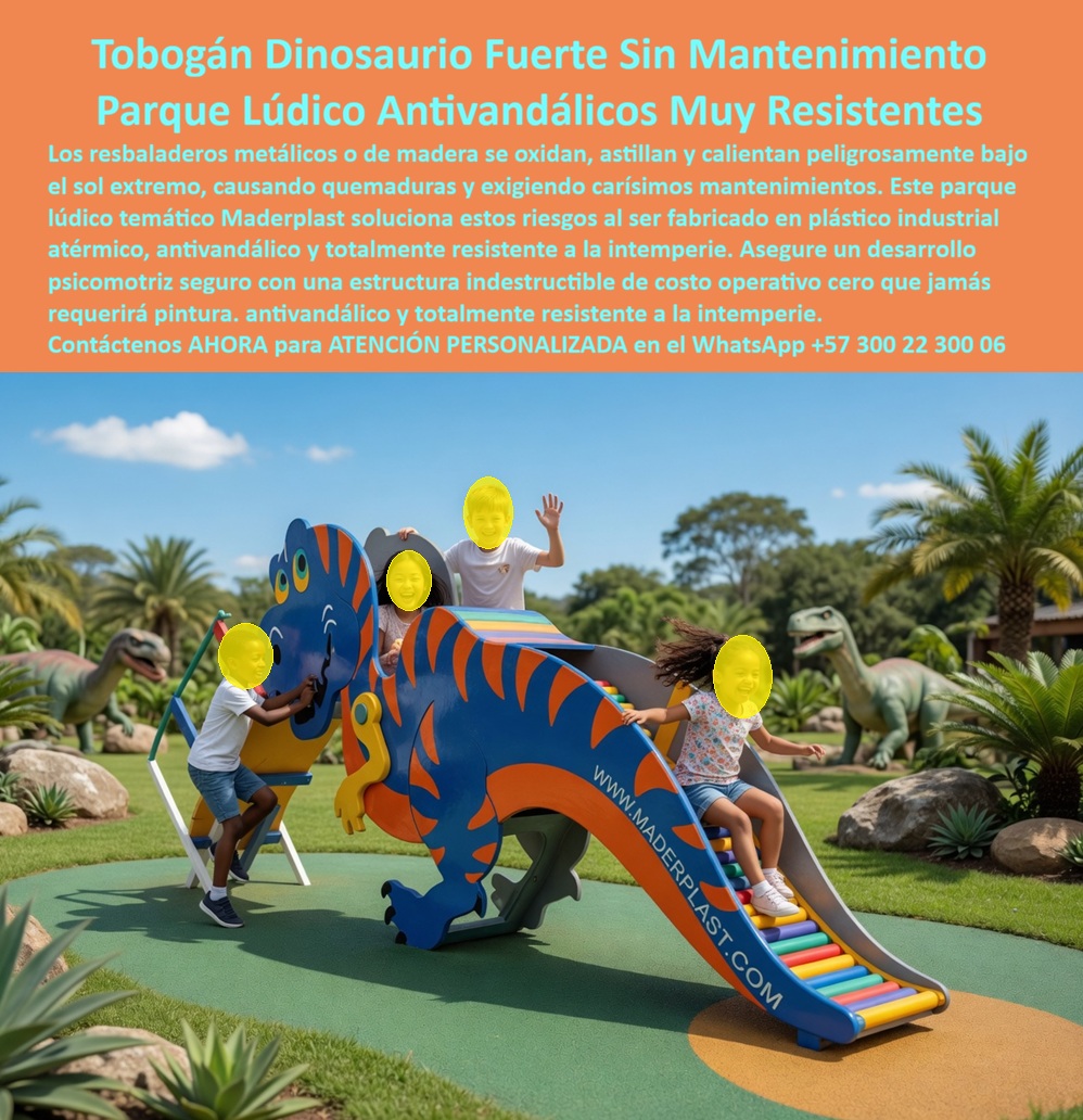 Juego Infantil Parques Temáticos Dinosaurio Alta Durabilidad Maderplast Resbaladero temático educativo antivandálico Tobogán Dino Escalera Rodillos Colores Fácil Instalar Juego Dinosaurio Interactivo Irrompible Sin Mantenimiento Prolong En esta luminosa imagen de parque tropical se destaca el tobogán dinosaurio temático Maderplast, una escultura completa y realista en plástico industrial azul con franjas naranjas vibrantes, cabeza expresiva, cuerpo robusto y cola dinámica. La bajada cuenta con rodillos multicolores en arcoíris que garantizan un deslizamiento suave y seguro, mientras la escalera lateral de acceso permite subir directamente por la cabeza del dinosaurio. Tres niños interactúan con alegría: uno trepa con energía, otro se desliza emocionado y un tercero saluda desde la parte superior. Fabricado por Maderplast con material antivandálico, térmico y ultra resistente que elimina riesgos de oxidación, astillado o calentamiento extremo. Este tobogán dinosaurio con rodillos de colores es la solución ideal para alcaldías, hoteles familiares, condominios y centros recreativos que buscan un resbaladero temático antivandálico para parques realmente duraderos. Mientras los toboganes metálicos o de madera tradicionales se oxidan, astillan y se calientan peligrosamente bajo el sol tropical —causando quemaduras y generando costos de mantenimiento carísimos—, este juego infantil dinosaurio escalera y tobogán está construido en plástico industrial Maderplast. Su material térmico no se calienta, es irrompible, 100 % antivandálico y requiere cero mantenimiento durante más de 20 años. Colores integrales que nunca se despiertan y fácil instalación hacen que sea la opción más inteligente para climas exigentes. Padres e ingenieros valoran este tobogán infantil irrompible sin mantenimiento porque transforma cada minuto de juego en desarrollo psicomotriz seguro. Los rodillos multicolores ofrecen un deslizamiento rápido y divertido, la escalera lateral estimula fuerza, coordinación y equilibrio, y la estructura completa convierte el parque en un espacio temático jurásico que encanta a niños de 3 a 12 años. Su diseño pedagógico y lúdico cumple con las exigencias más estrictas de seguridad y durabilidad para proyectos B2B en Colombia. La prueba real está en el caso de éxito del centro recreativo costero en Cartagena. La Arquitecta María Fernanda López, Coordinadora de Proyectos de Espacios Públicos de la Alcaldía, enfrentaba el constante deterioro de los juegos tradicionales por sol extremo, humedad salina y vandalismo. Tras instalar este tobogán dinosaurio Maderplast con rodillos, 14 meses después el equipo luce como nuevo: colores vibrantes, superficie segura y cero reparaciones. Los niños disfrutan horas de diversión mientras los costos operativos son exactamente cero. Como ingeniero con experiencia en equipamiento recreativo, recomiendo sin reservas los juegos infantiles antivandálicos con rodillos de Maderplast. Su plástico industrial certificado, baja huella de carbono y garantía extendida eliminan cualquier riesgo técnico o financiero. Respaldamos cada proyecto con fichas técnicas, pruebas de laboratorio, renders, planos y videos reales. Contáctenos AHORA para cotización técnica personalizada y atención especializada al WhatsApp +57 300 22 300 06 o visite www.maderplast.com. Maderplast es la mejor y única opción que cumple y supera todos los requisitos de durabilidad, seguridad y rentabilidad a largo plazo. Su proyecto merece un tobogán dinosaurio que dure generaciones.