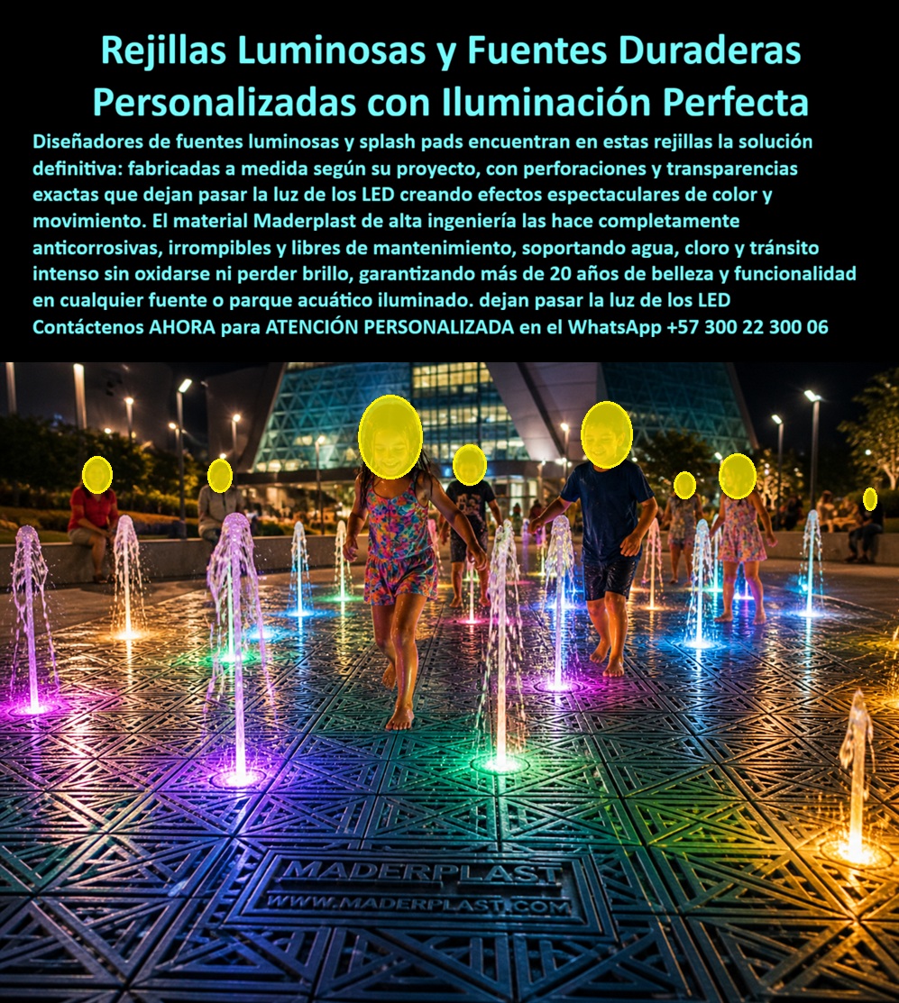 Rejilla Drenante Fuentes luminosa Parque Acuático Anti Deslizantes Maderplast Pisos Drenantes Fuentes Agua Alta Resistencia Bajo Mantenimiento Exterior Rejilla Piso Zona Húmeda Hotel Antideslizante Sobre Medida Rejillas Antideslizantes Personal En esta espectacular fotografía nocturna de plaza interactiva se exhibe la rejilla drenante luminosa Maderplast, un piso filtrante antideslizante de patrón geométrico preciso fabricado en plástico industrial de alta ingeniería. Múltiples chorros de agua iluminados con LEDs multicolores (morado, verde, azul y amarillo) emergen a través de las perforaciones exactas, creando un espectáculo hipnótico y seguro. Los niños corren descalzos con alegría sobre la superficie mojada mientras las luces bailan bajo sus pies, integrando perfectamente drenaje, iluminación y diversión. Fabricada por Maderplast con material irrompible, anticorrosivo y translúcido que resiste cloro, UV, humedad y tráfico intenso sin óxido ni mantenimiento. Esta rejilla drenante luminosa para fuentes acuáticas representa la solución técnica definitiva que arquitectos, urbanistas y diseñadores de parques acuáticos buscan para fuentes luminosas y splash pads de alto impacto visual. Mientras las rejillas metálicas tradicionales se corroen en meses por cloro, humedad y químicos —generando óxido peligroso, obstrucciones y costos de reposición constantes donde lo barato termina saliendo muy caro—, este piso filtrante antideslizante fuentes luminosas está construido en plástico industrial Maderplast de ingeniería avanzada. Sus perforaciones precisas, translucidez controlada y superficie antideslizante permiten efectos LED perfectos, drenaje eficiente y seguridad total incluso cuando está mojada, ofreciendo más de 20 años de vida útil con colores y brillo permanentes, cero mantenimiento y huella de carbono reducida. Arquitectos e ingenieros eligen estas rejillas filtrantes luminosas antideslizantes porque permiten diseños personalizados ilimitados: geometrías, transparencias, colores y patrones que integran iluminación LED, chorros de agua y efectos visuales espectaculares. La superficie antideslizante garantiza seguridad para niños y adultos, mientras el material irrompible y anticorrosivo elimina por completo la oxidación, el astillado y el deterioro por UV o cloro. Fácil de instalar y modular, se adapta perfectamente a cualquier proyecto B2B en Colombia —parques acuáticos, plazas interactivas, hoteles o centros turísticos— donde la durabilidad extrema, la estética contemporánea y la funcionalidad son imprescindibles. La prueba real está en la plaza interactiva de Cartagena. La Alcaldía, a través de la Arquitecta María Fernanda López, Coordinadora de Proyectos de Espacios Públicos, necesitaba una fuente luminosa interactiva de alto impacto visual que resistiera el clima caribeño, cloro, alto tráfico y humedad sin generar costos de mantenimiento ni pérdida de brillo. Tras instalar las rejillas luminosas y piso flotante Maderplast con diseño geométrico personalizado, 20 meses después se mantiene espectacular con efectos LED perfectos y cero reparaciones, convirtiéndose en el punto más visitado y fotografiado de la plaza. Las familias y turistas disfrutan del espectáculo nocturno mientras los costos operativos son nulos. Como ingeniero con años en proyectos de fuentes interactivas y espacios públicos, recomiendo sin reservas las rejillas drenantes para fuentes luminosas de Maderplast. Su material certificado, pruebas de laboratorio en entornos húmedos y respaldo técnico completo eliminan cualquier riesgo técnico o financiero. Contamos con planos, renders 3D personalizados, videos nocturnos y fichas técnicas listas para su anteproyecto. Contáctenos AHORA para diseño personalizado y cotización técnica al WhatsApp +57 300 22 300 06 o visite www.maderplast.com. Maderplast es la mejor y única opción que cumple y supera todos los requisitos de durabilidad, seguridad y espectacularidad visual. Su proyecto merece un piso filtrante antideslizante que brille por décadas.