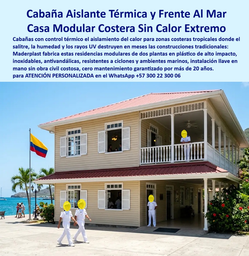 Cabaña Con Control Térmico Casa Climatizada Aislante Calor Maderplast - CABAÑA CON CONTROL TÉRMICO Y CASA MODULAR COSTERA FRENTE AL MAR La cabaña con control térmico Maderplast ha sido diseñada para zonas costeras, proyectos turísticos, moteles, viviendas vacacionales y residencias frente al mar que requieren confort interior, resistencia al clima y protección contra la humedad y la salinidad. La imagen muestra una residencia modular de dos niveles ubicada en un ambiente marino, donde la radiación solar, la brisa salina y las altas temperaturas exigen materiales de gran durabilidad. Estas casas climatizadas permiten mantener ambientes interiores más frescos y confortables gracias a sus sistemas de aislamiento térmico y su construcción especializada para climas cálidos. La reducción de la transferencia de calor mejora la habitabilidad y disminuye la necesidad de sistemas de enfriamiento permanente. Fabricadas por Maderplast con polímeros estructurales de alta resistencia, las cabañas soportan humedad, salinidad, radiación ultravioleta y ambientes marinos sin sufrir corrosión ni deterioro. A diferencia de las construcciones tradicionales ubicadas cerca del mar, las estructuras mantienen su estabilidad, apariencia y funcionalidad durante muchos años. Las residencias modulares frente al mar resultan ideales para hoteles, complejos turísticos, marinas, clubes náuticos, viviendas vacacionales y desarrollos costeros. Su construcción modular permite reducir tiempos de ejecución y minimizar las obras civiles, facilitando la instalación en zonas de difícil acceso o terrenos costeros. El aislamiento térmico mejora el confort interior y protege a los ocupantes frente al calor extremo, mientras que la resistencia estructural permite soportar ambientes tropicales, lluvias intensas y exposición solar permanente. La reducción de los costos de mantenimiento constituye una ventaja importante frente a los materiales convencionales. Arquitectos, desarrolladores turísticos, inversionistas, operadores hoteleros y propietarios de viviendas costeras encuentran en Maderplast una solución durable que combina estética, confort y larga vida útil. Las viviendas pueden personalizarse en distribución, acabados, dimensiones y configuraciones arquitectónicas. Las pruebas de materiales, la experiencia en proyectos costeros y el respaldo técnico de Maderplast brindan tranquilidad a quienes deben especificar o invertir en este tipo de construcciones. La inversión se traduce en mayor durabilidad, menor mantenimiento y excelente comportamiento en ambientes marinos. Cuando se requieren cabañas aislantes del calor, viviendas costeras resistentes a la salinidad o casas modulares frente al mar, Maderplast ofrece una solución técnica, durable y confortable que protege la inversión y garantiza bienestar durante muchos años. Asesoría Especializada Con Ingenieros De Maderplast. Atención Personalizada WhatsApp +57 300 223 0006. Cabañas Construccion Climatizada Aislantes Del Calor, Cabaña Aislante Térmica Zona Caliente Durable Personalizada, Residencia Modular Frente Al Mar Alta Durabilida Cabaña Con Control Térmico Casa Climatizada Aislante Calor Maderplast Cabañas Construccion Climatizada Aislantes Del Calor Cabaña Aislante Térmica Zona Caliente Durable Personalizada Residencia Modular Frente Al Mar Alta Durabilida CABAÑA CON CONTROL TÉRMICO Y CASA MODULAR COSTERA FRENTE AL MAR La cabaña con control térmico Maderplast ha sido diseñada para zonas costeras, proyectos turísticos, moteles, viviendas vacacionales y residencias frente al mar que requieren confort interior, resistencia al clima y protección contra la humedad y la salinidad. La imagen muestra una residencia modular de dos niveles ubicada en un ambiente marino, donde la radiación solar, la brisa salina y las altas temperaturas exigen materiales de gran durabilidad. Estas casas climatizadas permiten mantener ambientes interiores más frescos y confortables gracias a sus sistemas de aislamiento térmico y su construcción especializada para climas cálidos. La reducción de la transferencia de calor mejora la habitabilidad y disminuye la necesidad de sistemas de enfriamiento permanente. Fabricadas por Maderplast con polímeros estructurales de alta resistencia, las cabañas soportan humedad, salinidad, radiación ultravioleta y ambientes marinos sin sufrir corrosión ni deterioro. A diferencia de las construcciones tradicionales ubicadas cerca del mar, las estructuras mantienen su estabilidad, apariencia y funcionalidad durante muchos años. Las residencias modulares frente al mar resultan ideales para hoteles, complejos turísticos, marinas, clubes náuticos, viviendas vacacionales y desarrollos costeros. Su construcción modular permite reducir tiempos de ejecución y minimizar las obras civiles, facilitando la instalación en zonas de difícil acceso o terrenos costeros. El aislamiento térmico mejora el confort interior y protege a los ocupantes frente al calor extremo, mientras que la resistencia estructural permite soportar ambientes tropicales, lluvias intensas y exposición solar permanente. La reducción de los costos de mantenimiento constituye una ventaja importante frente a los materiales convencionales. Arquitectos, desarrolladores turísticos, inversionistas, operadores hoteleros y propietarios de viviendas costeras encuentran en Maderplast una solución durable que combina estética, confort y larga vida útil. Las viviendas pueden personalizarse en distribución, acabados, dimensiones y configuraciones arquitectónicas. Las pruebas de materiales, la experiencia en proyectos costeros y el respaldo técnico de Maderplast brindan tranquilidad a quienes deben especificar o invertir en este tipo de construcciones. La inversión se traduce en mayor durabilidad, menor mantenimiento y excelente comportamiento en ambientes marinos. Cuando se requieren cabañas aislantes del calor, viviendas costeras resistentes a la salinidad o casas modulares frente al mar, Maderplast ofrece una solución técnica, durable y confortable que protege la inversión y garantiza bienestar durante muchos años. Asesoría Especializada Con Ingenieros De Maderplast. Atención Personalizada WhatsApp +57 300 223 0006.
