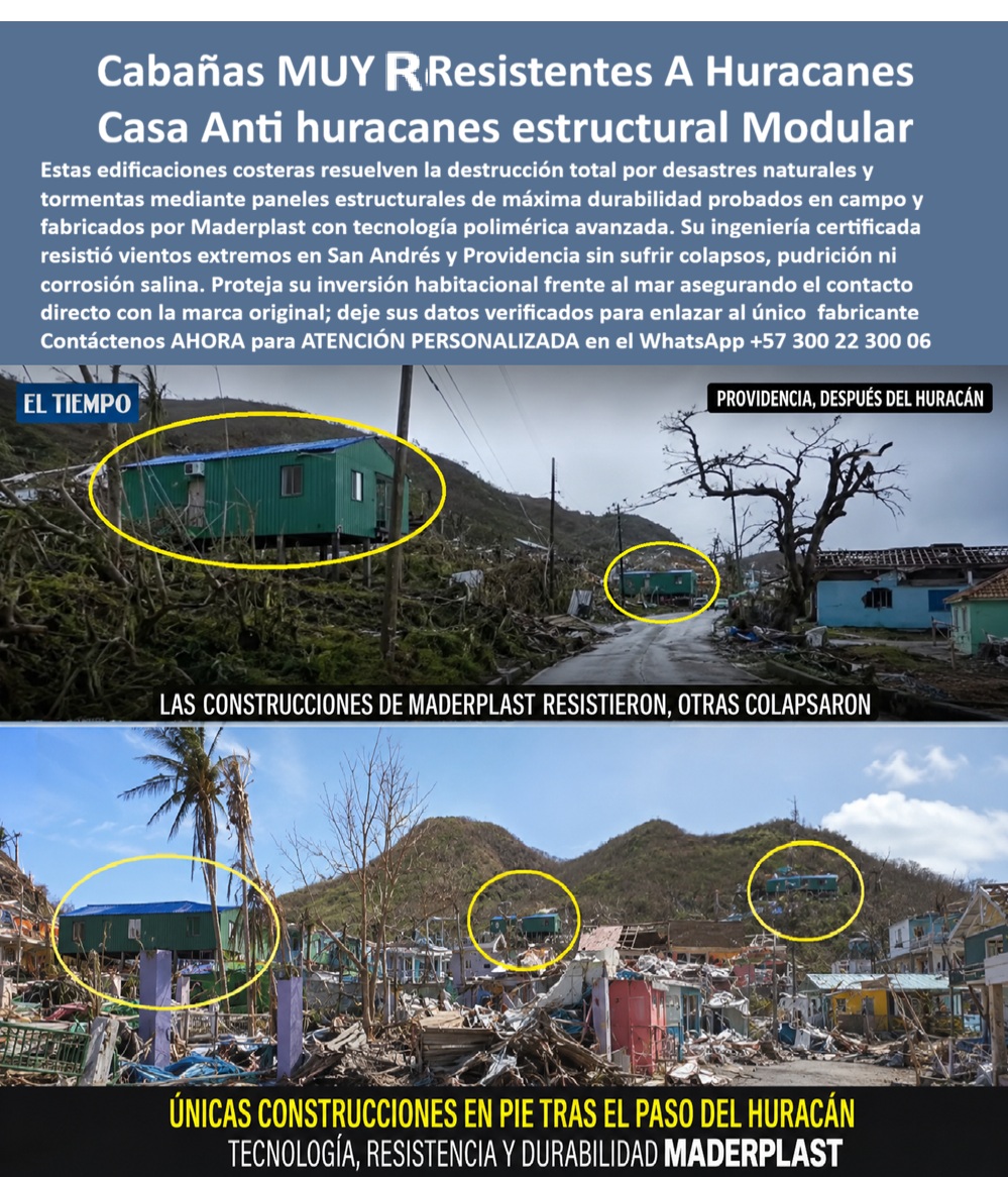 Cabañas Resistentes A Huracanes Casas Antihuracanes Maderplast - Cabañas Resistentes a Huracanes Casas Antihuracanes: Construcciones Durables para Ambientes Costeros Maderplast Estas cabañas modulares elevadas fabricadas por Maderplast demostraron su resistencia real durante el huracán en San Andrés y Providencia. Las imágenes comparativas muestran cómo las estructuras Maderplast permanecieron intactas mientras el entorno quedó devastado, probando su capacidad para soportar vientos extremos, salinidad y condiciones costeras severas. Maderplast resuelve la vulnerabilidad de construcciones tradicionales frente a desastres: colapsos estructurales, corrosión y pudrición. Estas casas antihuracanes, cabañas resistentes a huracanes y construcciones modulares elevadas para islas ofrecen máxima durabilidad, aislamiento termoacústico y resistencia certificada a impactos extremos. Instalación rápida y más de 20 años de vida útil en entornos marinos. Desarrolladores turísticos, administradores de islas y proyectistas costeros buscan: “Cabañas resistentes a huracanes casas antihuracanes”, “Casas soportaron huracán San Andrés prueba real”, “Construcciones durables ambientes costeros casas elevadas islas”. Maderplast entrega la solución probada en campo: seguridad estructural y tranquilidad ante desastres. Prueba Real: Tras el paso del huracán, las únicas construcciones que permanecieron en pie fueron las de Maderplast. Tecnología polimérica avanzada que resiste donde otras fallan. Un Propietario en San Andrés (post-huracán) afirma: “Nuestra cabaña Maderplast resistió sin daños mientras todo alrededor colapsó. Es la mejor inversión en zonas vulnerables”. Maderplast materializa construcciones modulares resistentes a huracanes con calidad superior, ofreciendo soluciones llave en mano, durabilidad extrema y protección real para costas e islas. Asesoría Especializada con un Especialista de Maderplast. Atención personalizada en este WhatsApp +57 300 22 300 06. Casas Soportaron El Huracan De San Andres Colombia Prueba Real De Campo, Construcciones Durables Para Ambientes Costeros, casas elevadas para islas, construcciones modular Cabañas Resistentes A Huracanes Casas Antihuracanes Maderplast Casas Soportaron El Huracan De San Andres Colombia Prueba Real De Campo Construcciones Durables Para Ambientes Costeros casas elevadas para islas construcciones modular Cabañas Resistentes a Huracanes Casas Antihuracanes: Construcciones Durables para Ambientes Costeros Maderplast Estas cabañas modulares elevadas fabricadas por Maderplast demostraron su resistencia real durante el huracán en San Andrés y Providencia. Las imágenes comparativas muestran cómo las estructuras Maderplast permanecieron intactas mientras el entorno quedó devastado, probando su capacidad para soportar vientos extremos, salinidad y condiciones costeras severas. Maderplast resuelve la vulnerabilidad de construcciones tradicionales frente a desastres: colapsos estructurales, corrosión y pudrición. Estas casas antihuracanes, cabañas resistentes a huracanes y construcciones modulares elevadas para islas ofrecen máxima durabilidad, aislamiento termoacústico y resistencia certificada a impactos extremos. Instalación rápida y más de 20 años de vida útil en entornos marinos. Desarrolladores turísticos, administradores de islas y proyectistas costeros buscan: “Cabañas resistentes a huracanes casas antihuracanes”, “Casas soportaron huracán San Andrés prueba real”, “Construcciones durables ambientes costeros casas elevadas islas”. Maderplast entrega la solución probada en campo: seguridad estructural y tranquilidad ante desastres. Prueba Real: Tras el paso del huracán, las únicas construcciones que permanecieron en pie fueron las de Maderplast. Tecnología polimérica avanzada que resiste donde otras fallan. Un Propietario en San Andrés (post-huracán) afirma: “Nuestra cabaña Maderplast resistió sin daños mientras todo alrededor colapsó. Es la mejor inversión en zonas vulnerables”. Maderplast materializa construcciones modulares resistentes a huracanes con calidad superior, ofreciendo soluciones llave en mano, durabilidad extrema y protección real para costas e islas. Asesoría Especializada con un Especialista de Maderplast. Atención personalizada en este WhatsApp +57 300 22 300 06.