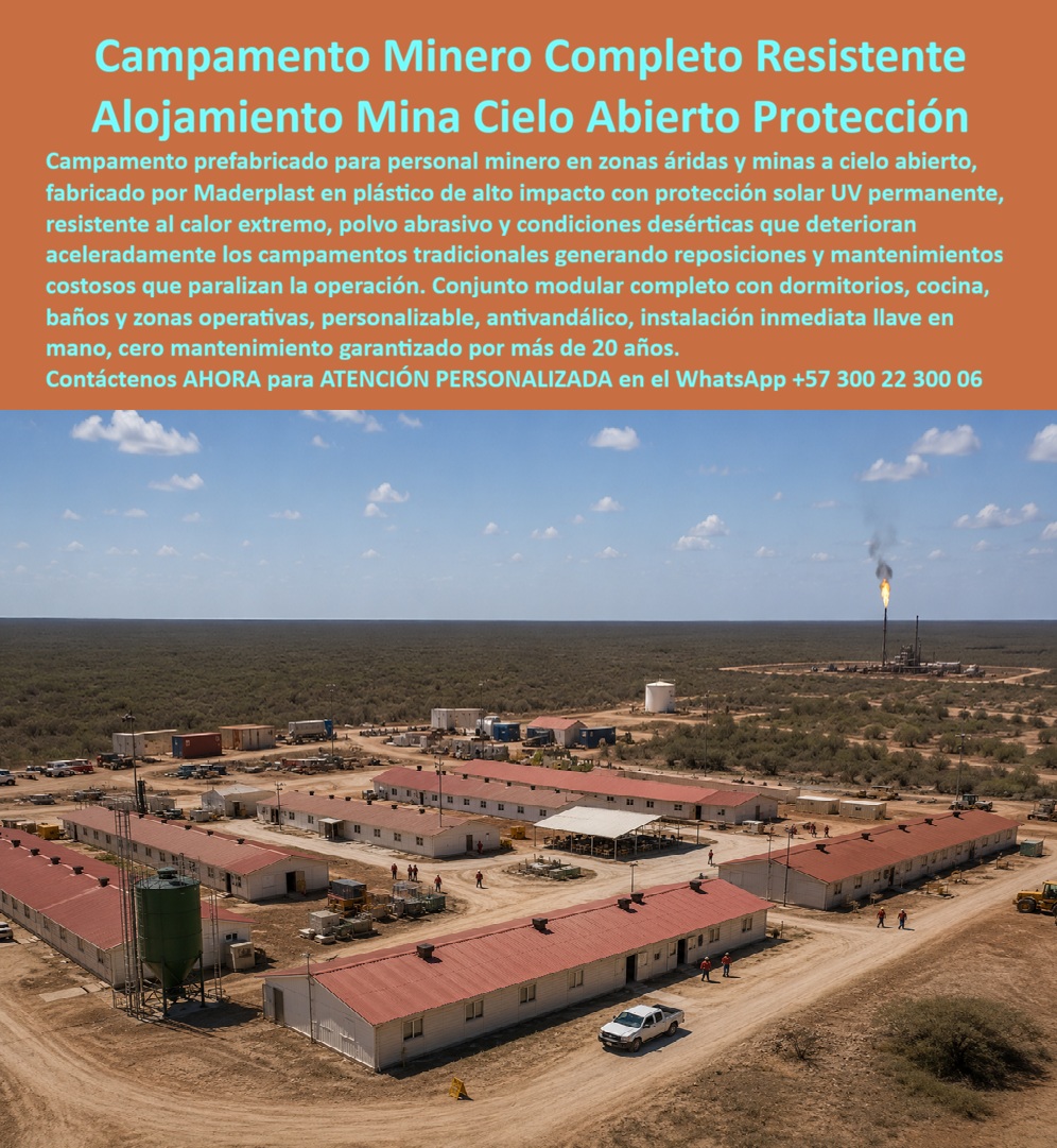 Campamento Prefabricado Personal Minero Campamento Maderplast - CAMPAMENTO PREFABRICADO PARA PERSONAL MINERO Y ALOJAMIENTOS INDUSTRIALES El campamento prefabricado para personal minero Maderplast ha sido desarrollado para minas a cielo abierto, operaciones petroleras, proyectos energéticos y explotaciones ubicadas en zonas áridas o de alta exposición solar. La imagen muestra un complejo modular completo instalado en una operación minera, conformado por alojamientos, áreas administrativas, servicios operativos y zonas de apoyo para el personal de campo. Estos campamentos mineros modulares permiten alojar trabajadores en condiciones seguras y confortables, ofreciendo dormitorios, oficinas, comedores, baños, áreas de descanso y espacios operativos dentro de una infraestructura diseñada para soportar ambientes extremos. La construcción modular facilita la ampliación del complejo según las necesidades de producción y crecimiento de la operación. Fabricados por Maderplast con polímeros estructurales de alta resistencia, los módulos soportan radiación ultravioleta, altas temperaturas, polvo abrasivo, lluvia ocasional y condiciones ambientales severas propias de las explotaciones mineras. A diferencia de las construcciones convencionales susceptibles a la corrosión o al deterioro acelerado, las estructuras mantienen su desempeño durante largos periodos con mínimos requerimientos de mantenimiento. Los alojamientos industriales con protección solar contribuyen al bienestar del personal y mejoran las condiciones de habitabilidad en operaciones remotas. El aislamiento térmico y la resistencia climática permiten crear ambientes más confortables para el descanso y las actividades administrativas, incrementando la productividad y la seguridad laboral. Empresas mineras, contratistas, compañías petroleras, operadores energéticos e ingenieros de proyectos encuentran en Maderplast una solución integral para desarrollar campamentos permanentes o temporales. La instalación rápida reduce los tiempos de puesta en marcha y facilita la logística en zonas alejadas de los centros urbanos. El sistema modular permite incorporar dormitorios, oficinas, cocinas, comedores, enfermeras, baterías sanitarias y áreas de servicios según los requerimientos específicos de cada operación. La resistencia al clima extremo, la protección frente a la radiación solar y la larga vida útil disminuyen los costos asociados a reparaciones, reposiciones y mantenimiento. Las pruebas de materiales, la experiencia en proyectos industriales y el respaldo técnico de Maderplast brindan tranquilidad a quienes deben diseñar, especificar o aprobar este tipo de infraestructura. La inversión se traduce en mayor durabilidad, mejor habitabilidad y continuidad operativa en ambientes mineros de alta exigencia. Cuando se requieren campamentos mineros completos, alojamientos industriales prefabricados o complejos modulares resistentes a condiciones extremas, Maderplast ofrece una solución técnica, durable y eficiente que protege la inversión y garantiza infraestructura confiable para operaciones de gran escala. Asesoría Especializada Con Ingenieros De Maderplast. Atención Personalizada WhatsApp +57 300 223 0006. Contenedores Alojamientos Industriales Con Proteccion Solar UV, Campamento Minero Completo Modular Prefabricado Resistente Duradero, Campamento Mina Cielo Abierto Modular A Campamento Prefabricado Personal Minero Campamento Maderplast Contenedores Alojamientos Industriales Con Proteccion Solar UV Campamento Minero Completo Modular Prefabricado Resistente Duradero Campamento Mina Cielo Abierto Modular A CAMPAMENTO PREFABRICADO PARA PERSONAL MINERO Y ALOJAMIENTOS INDUSTRIALES El campamento prefabricado para personal minero Maderplast ha sido desarrollado para minas a cielo abierto, operaciones petroleras, proyectos energéticos y explotaciones ubicadas en zonas áridas o de alta exposición solar. La imagen muestra un complejo modular completo instalado en una operación minera, conformado por alojamientos, áreas administrativas, servicios operativos y zonas de apoyo para el personal de campo. Estos campamentos mineros modulares permiten alojar trabajadores en condiciones seguras y confortables, ofreciendo dormitorios, oficinas, comedores, baños, áreas de descanso y espacios operativos dentro de una infraestructura diseñada para soportar ambientes extremos. La construcción modular facilita la ampliación del complejo según las necesidades de producción y crecimiento de la operación. Fabricados por Maderplast con polímeros estructurales de alta resistencia, los módulos soportan radiación ultravioleta, altas temperaturas, polvo abrasivo, lluvia ocasional y condiciones ambientales severas propias de las explotaciones mineras. A diferencia de las construcciones convencionales susceptibles a la corrosión o al deterioro acelerado, las estructuras mantienen su desempeño durante largos periodos con mínimos requerimientos de mantenimiento. Los alojamientos industriales con protección solar contribuyen al bienestar del personal y mejoran las condiciones de habitabilidad en operaciones remotas. El aislamiento térmico y la resistencia climática permiten crear ambientes más confortables para el descanso y las actividades administrativas, incrementando la productividad y la seguridad laboral. Empresas mineras, contratistas, compañías petroleras, operadores energéticos e ingenieros de proyectos encuentran en Maderplast una solución integral para desarrollar campamentos permanentes o temporales. La instalación rápida reduce los tiempos de puesta en marcha y facilita la logística en zonas alejadas de los centros urbanos. El sistema modular permite incorporar dormitorios, oficinas, cocinas, comedores, enfermeras, baterías sanitarias y áreas de servicios según los requerimientos específicos de cada operación. La resistencia al clima extremo, la protección frente a la radiación solar y la larga vida útil disminuyen los costos asociados a reparaciones, reposiciones y mantenimiento. Las pruebas de materiales, la experiencia en proyectos industriales y el respaldo técnico de Maderplast brindan tranquilidad a quienes deben diseñar, especificar o aprobar este tipo de infraestructura. La inversión se traduce en mayor durabilidad, mejor habitabilidad y continuidad operativa en ambientes mineros de alta exigencia. Cuando se requieren campamentos mineros completos, alojamientos industriales prefabricados o complejos modulares resistentes a condiciones extremas, Maderplast ofrece una solución técnica, durable y eficiente que protege la inversión y garantiza infraestructura confiable para operaciones de gran escala. Asesoría Especializada Con Ingenieros De Maderplast. Atención Personalizada WhatsApp +57 300 223 0006.