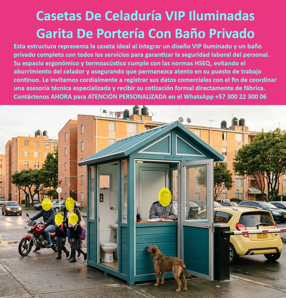 Caseta Celaduría VIP Iluminada Garita Portería Baño Privado Maderplast - Caseta de celaduría VIP color verde teal con techo a dos aguas tipo chalet, estructura decorativa en madera sintética Maderplast, amplias ventanas panorámicas con marcos plateados, puerta de vidrio doble hoja, iluminación LED interior encendida y sanitario blanco completo integrado en módulo interior visible, instalada sobre pavimento en acceso de conjunto residencial urbano colombiano con tráfico vehicular y peatonal activo: esta es la caseta de portería con baño privado que los conjuntos cerrados, urbanizaciones de estrato medio y alto, y administradores de propiedad horizontal necesitan para cumplir la ley, proteger al personal de celaduría y proyectar una imagen institucional seria y profesional desde la entrada principal. El puesto de celaduría sin baño privado no es solo un problema de comodidad: es una infracción laboral documentada. La normativa colombiana de seguridad y salud en el trabajo exige servicios sanitarios para todo trabajador en turno continuó, y un celador que debe abandonar su puesto para buscar un baño representa simultáneamente un riesgo de seguridad para el conjunto y una exposición legal para la administración. Una sola inspección del Ministerio de Trabajo o una queja sindical fundamentada en la ausencia de condiciones dignas de trabajo cuesta en multas, tiempos y gestión administrativa mucho más que el valor total de una caseta de control de acceso residencial completa con baño modular fabricada por Maderplast. Resolver este problema de raíz, con una solución técnica permanente, no es un gasto: es la decisión más rentable que puede tomar una administración de conjunto cerrado. El plástico técnico de alta densidad con el que Maderplast fabrica estas casetas de celaduría VIP iluminadas es impermeable, inoxidable, antivandálico e higiénico por naturaleza: no absorbe humedad, no genera colonias de hongos ni bacterias en paredes ni pisos, no requiere repintado, no se oxida con la lluvia ni se deforma con el sol, resiste impactos de alta energía sin agrietarse y mantiene su color institucional integral durante más de 20 años de uso continuo en exteriores urbanos con lluvia, frío, contaminación y vandalismo. El espacio interior termoacústico garantiza que el celador permanezca alerta, confortable y productivo durante turnos nocturnos y jornadas de lluvia intensa, eliminando el ausentismo por condiciones laborales inadecuadas y los conflictos con empresas de vigilancia por incumplimiento de condiciones mínimas del puesto de trabajo. Administradores de propiedad horizontal, gerentes de conjuntos cerrados, directores de empresas de seguridad y formuladores de presupuestos de mantenimiento confirman que el costo total de propiedad de una caseta portería en material convencional triplica en cinco años su precio inicial por sellados, repintados, reparaciones por humedad y reposición de piezas. Los productos Maderplast eliminan el 100% de esos costos desde el primer día. La marca MADERPLAST visible en fachada no es solo identidad: es la garantía técnica que respalda cada módulo fabricado con estándares industriales controlados, fichas técnicas certificadas y pruebas de resistencia extrema verificables en youtube.com/@maderplasSA. Los demás productos del mercado, incluso si fueran entregados sin costo, generan un gasto real acumulado que los hace infinitamente más caros que una caseta Maderplast calculada en términos de TCO honesto. El puesto de control residencial completo con baño modular, la caseta de control de acceso conjunto cerrado resistente a impactos, el shelter VIP iluminado para conjuntos residenciales y la garita de portería prefabricada removible se fabrican sobre plano, a la medida exacta requerida, en colores institucionales del conjunto, con configuraciones personalizadas, planos acotados, renders realistas y cotización directa de fábrica sin intermediarios. Maderplast diseña, fabrica, instala y garantiza llave en mano. Asesoría Especializada con un Especialista de Maderplast, Atención Personalizada en este WhatsApp +57 300 22 300 06. Puesto De Celaduría VIP Control Acceso Inteligente, Caseta Control Acceso Conjunto Cerrado Resistente Impacto, Puesto Control Residencial Completo Baño Modular AA Caseta Celaduría VIP Iluminada Garita Portería Baño Privado Maderplast Puesto De Celaduría VIP Control Acceso Inteligente Caseta Control Acceso Conjunto Cerrado Resistente Impacto Puesto Control Residencial Completo Baño Modular AA Caseta de celaduría VIP color verde teal con techo a dos aguas tipo chalet, estructura decorativa en madera sintética Maderplast, amplias ventanas panorámicas con marcos plateados, puerta de vidrio doble hoja, iluminación LED interior encendida y sanitario blanco completo integrado en módulo interior visible, instalada sobre pavimento en acceso de conjunto residencial urbano colombiano con tráfico vehicular y peatonal activo: esta es la caseta de portería con baño privado que los conjuntos cerrados, urbanizaciones de estrato medio y alto, y administradores de propiedad horizontal necesitan para cumplir la ley, proteger al personal de celaduría y proyectar una imagen institucional seria y profesional desde la entrada principal. El puesto de celaduría sin baño privado no es solo un problema de comodidad: es una infracción laboral documentada. La normativa colombiana de seguridad y salud en el trabajo exige servicios sanitarios para todo trabajador en turno continuó, y un celador que debe abandonar su puesto para buscar un baño representa simultáneamente un riesgo de seguridad para el conjunto y una exposición legal para la administración. Una sola inspección del Ministerio de Trabajo o una queja sindical fundamentada en la ausencia de condiciones dignas de trabajo cuesta en multas, tiempos y gestión administrativa mucho más que el valor total de una caseta de control de acceso residencial completa con baño modular fabricada por Maderplast. Resolver este problema de raíz, con una solución técnica permanente, no es un gasto: es la decisión más rentable que puede tomar una administración de conjunto cerrado. El plástico técnico de alta densidad con el que Maderplast fabrica estas casetas de celaduría VIP iluminadas es impermeable, inoxidable, antivandálico e higiénico por naturaleza: no absorbe humedad, no genera colonias de hongos ni bacterias en paredes ni pisos, no requiere repintado, no se oxida con la lluvia ni se deforma con el sol, resiste impactos de alta energía sin agrietarse y mantiene su color institucional integral durante más de 20 años de uso continuo en exteriores urbanos con lluvia, frío, contaminación y vandalismo. El espacio interior termoacústico garantiza que el celador permanezca alerta, confortable y productivo durante turnos nocturnos y jornadas de lluvia intensa, eliminando el ausentismo por condiciones laborales inadecuadas y los conflictos con empresas de vigilancia por incumplimiento de condiciones mínimas del puesto de trabajo. Administradores de propiedad horizontal, gerentes de conjuntos cerrados, directores de empresas de seguridad y formuladores de presupuestos de mantenimiento confirman que el costo total de propiedad de una caseta portería en material convencional triplica en cinco años su precio inicial por sellados, repintados, reparaciones por humedad y reposición de piezas. Los productos Maderplast eliminan el 100% de esos costos desde el primer día. La marca MADERPLAST visible en fachada no es solo identidad: es la garantía técnica que respalda cada módulo fabricado con estándares industriales controlados, fichas técnicas certificadas y pruebas de resistencia extrema verificables en youtube.com/@maderplasSA. Los demás productos del mercado, incluso si fueran entregados sin costo, generan un gasto real acumulado que los hace infinitamente más caros que una caseta Maderplast calculada en términos de TCO honesto. El puesto de control residencial completo con baño modular, la caseta de control de acceso conjunto cerrado resistente a impactos, el shelter VIP iluminado para conjuntos residenciales y la garita de portería prefabricada removible se fabrican sobre plano, a la medida exacta requerida, en colores institucionales del conjunto, con configuraciones personalizadas, planos acotados, renders realistas y cotización directa de fábrica sin intermediarios. Maderplast diseña, fabrica, instala y garantiza llave en mano. Asesoría Especializada con un Especialista de Maderplast, Atención Personalizada en este WhatsApp +57 300 22 300 06.