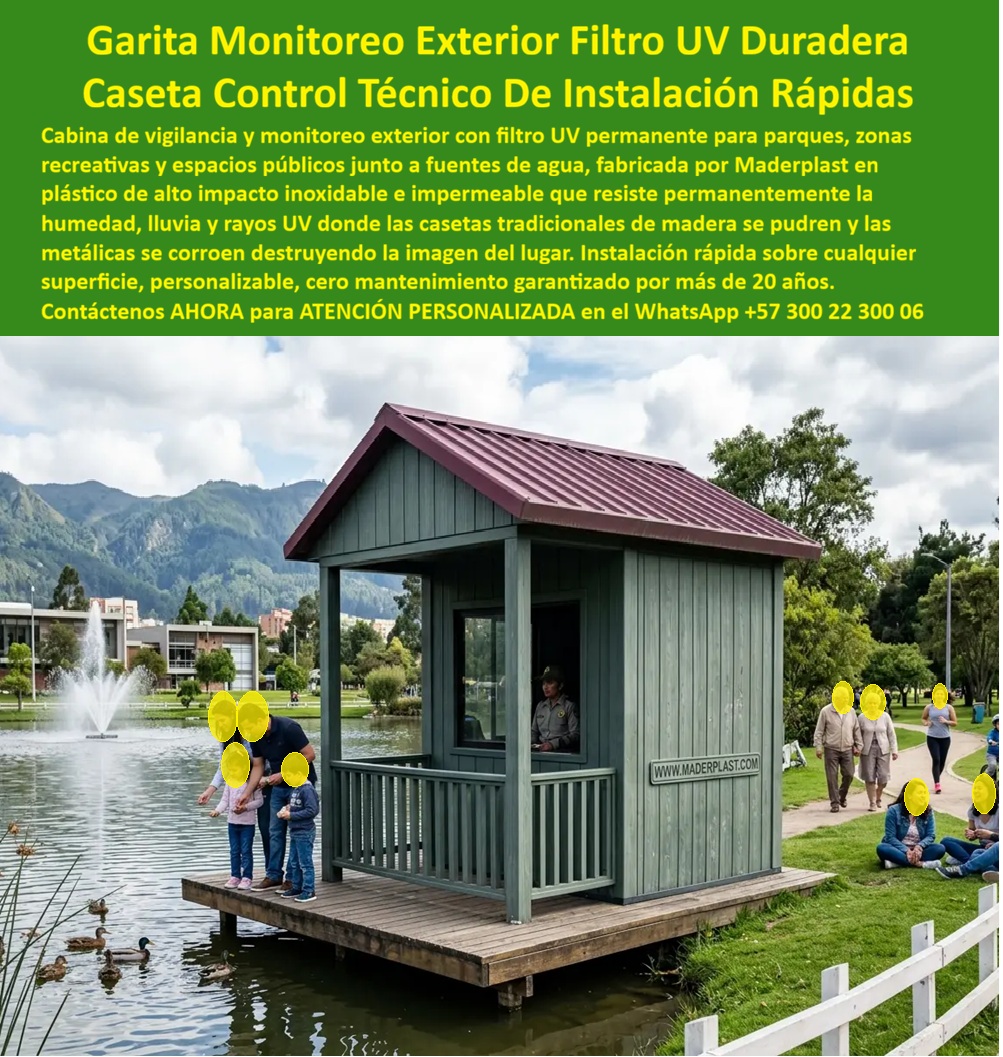 Caseta Técnica De Control Garita De Monitoreo Exterior Maderplast - CASETA TÉCNICA DE CONTROL Y GARITA DE MONITOREO EXTERIOR La caseta técnica de control Maderplast ha sido diseñada para parques, lagos artificiales, zonas recreativas, senderos ecológicos, complejos turísticos, espacios públicos y áreas ambientales que requieren vigilancia permanente, monitoreo exterior y protección de equipos técnicos en ambientes de alta humedad. La imagen muestra una cabina de vigilancia instalada junto a un lago urbano, integrándose armónicamente con el paisaje y ofreciendo un punto seguro de control y supervisión. Esta garita de monitoreo exterior permite realizar labores de vigilancia, control de visitantes, monitoreo de zonas recreativas y supervisión de equipos técnicos desde un espacio protegido y confortable. Su diseño arquitectónico tipo cabaña armoniza con parques, reservas naturales, jardines, lagos, volcanes y zonas de recreación, aportando seguridad y mejorando la imagen del entorno. Fabricada por Maderplast con polímeros estructurales de alto desempeño, la estructura resiste permanentemente la humedad, la lluvia, la radiación ultravioleta y los cambios climáticos. A diferencia de las construcciones de madera natural que pueden deteriorarse o de las casetas metálicas susceptibles a la corrosión, esta solución mantiene su estabilidad, apariencia y funcionalidad durante muchos años. La cabina de vigilancia modular de instalación rápida puede funcionar como puesto de celaduría, cuarto de control, centro de monitoreo, oficina de operación, punto de atención o caseta técnica para parques y espacios públicos. Su construcción prefabricada facilita el transporte, reduce tiempos de obra y permite su instalación sobre diversas superficies con mínima intervención del terreno. Administradores de parques, entidades municipales, operadores turísticos, arquitectos paisajistas, ingenieros de espacio público, empresas de recreación y gestores ambientales encuentran en Maderplast una solución que combina seguridad, estética y durabilidad. La resistencia a la humedad permanente la hace especialmente adecuada para lagos, fuentes, humedales, senderos y zonas verdes. El filtro ultravioleta incorporado en los materiales protege la estructura frente a la exposición solar continua, conservando los colores y acabados durante largos periodos. La impermeabilidad del material, la resistencia al ambiente exterior y la reducción de costos de mantenimiento convierten esta caseta en una inversión confiable para proyectos públicos y privados. Las pruebas de materiales, la experiencia de Maderplast en proyectos exteriores y el respaldo técnico brindan tranquilidad a quienes deben especificar o aprobar este tipo de infraestructura. La inversión se traduce en mayor durabilidad, menor mantenimiento y una operación continua en ambientes de alta exigencia climática. Cuando se requiere una caseta técnica de control, una garita de monitoreo exterior, una cabina de vigilancia para parques o un puesto de control resistente a la humedad y a los rayos UV, Maderplast ofrece una solución técnica, estética y durable que protege la inversión y mejora la seguridad del entorno. Asesoría Especializada Con Ingenieros De Maderplast. Atención Personalizada WhatsApp +57 300 223 0006. Cuarto De Máquinas Y Garita Celador Prefabricadas Con Filtro UV, Cabina De Vigilancia Modular Instalación Rápida Duradera Garita De Monitoreo Exterior Protección Total Caseta Técnica De Control Garita De Monitoreo Exterior Maderplast Cuarto De Máquinas Y Garita Celador Prefabricadas Con Filtro UV Cabina De Vigilancia Modular Instalación Rápida Duradera Garita De Monitoreo Exterior Protección Total CASETA TÉCNICA DE CONTROL Y GARITA DE MONITOREO EXTERIOR La caseta técnica de control Maderplast ha sido diseñada para parques, lagos artificiales, zonas recreativas, senderos ecológicos, complejos turísticos, espacios públicos y áreas ambientales que requieren vigilancia permanente, monitoreo exterior y protección de equipos técnicos en ambientes de alta humedad. La imagen muestra una cabina de vigilancia instalada junto a un lago urbano, integrándose armónicamente con el paisaje y ofreciendo un punto seguro de control y supervisión. Esta garita de monitoreo exterior permite realizar labores de vigilancia, control de visitantes, monitoreo de zonas recreativas y supervisión de equipos técnicos desde un espacio protegido y confortable. Su diseño arquitectónico tipo cabaña armoniza con parques, reservas naturales, jardines, lagos, volcanes y zonas de recreación, aportando seguridad y mejorando la imagen del entorno. Fabricada por Maderplast con polímeros estructurales de alto desempeño, la estructura resiste permanentemente la humedad, la lluvia, la radiación ultravioleta y los cambios climáticos. A diferencia de las construcciones de madera natural que pueden deteriorarse o de las casetas metálicas susceptibles a la corrosión, esta solución mantiene su estabilidad, apariencia y funcionalidad durante muchos años. La cabina de vigilancia modular de instalación rápida puede funcionar como puesto de celaduría, cuarto de control, centro de monitoreo, oficina de operación, punto de atención o caseta técnica para parques y espacios públicos. Su construcción prefabricada facilita el transporte, reduce tiempos de obra y permite su instalación sobre diversas superficies con mínima intervención del terreno. Administradores de parques, entidades municipales, operadores turísticos, arquitectos paisajistas, ingenieros de espacio público, empresas de recreación y gestores ambientales encuentran en Maderplast una solución que combina seguridad, estética y durabilidad. La resistencia a la humedad permanente la hace especialmente adecuada para lagos, fuentes, humedales, senderos y zonas verdes. El filtro ultravioleta incorporado en los materiales protege la estructura frente a la exposición solar continua, conservando los colores y acabados durante largos periodos. La impermeabilidad del material, la resistencia al ambiente exterior y la reducción de costos de mantenimiento convierten esta caseta en una inversión confiable para proyectos públicos y privados. Las pruebas de materiales, la experiencia de Maderplast en proyectos exteriores y el respaldo técnico brindan tranquilidad a quienes deben especificar o aprobar este tipo de infraestructura. La inversión se traduce en mayor durabilidad, menor mantenimiento y una operación continua en ambientes de alta exigencia climática. Cuando se requiere una caseta técnica de control, una garita de monitoreo exterior, una cabina de vigilancia para parques o un puesto de control resistente a la humedad y a los rayos UV, Maderplast ofrece una solución técnica, estética y durable que protege la inversión y mejora la seguridad del entorno. Asesoría Especializada Con Ingenieros De Maderplast. Atención Personalizada WhatsApp +57 300 223 0006.
