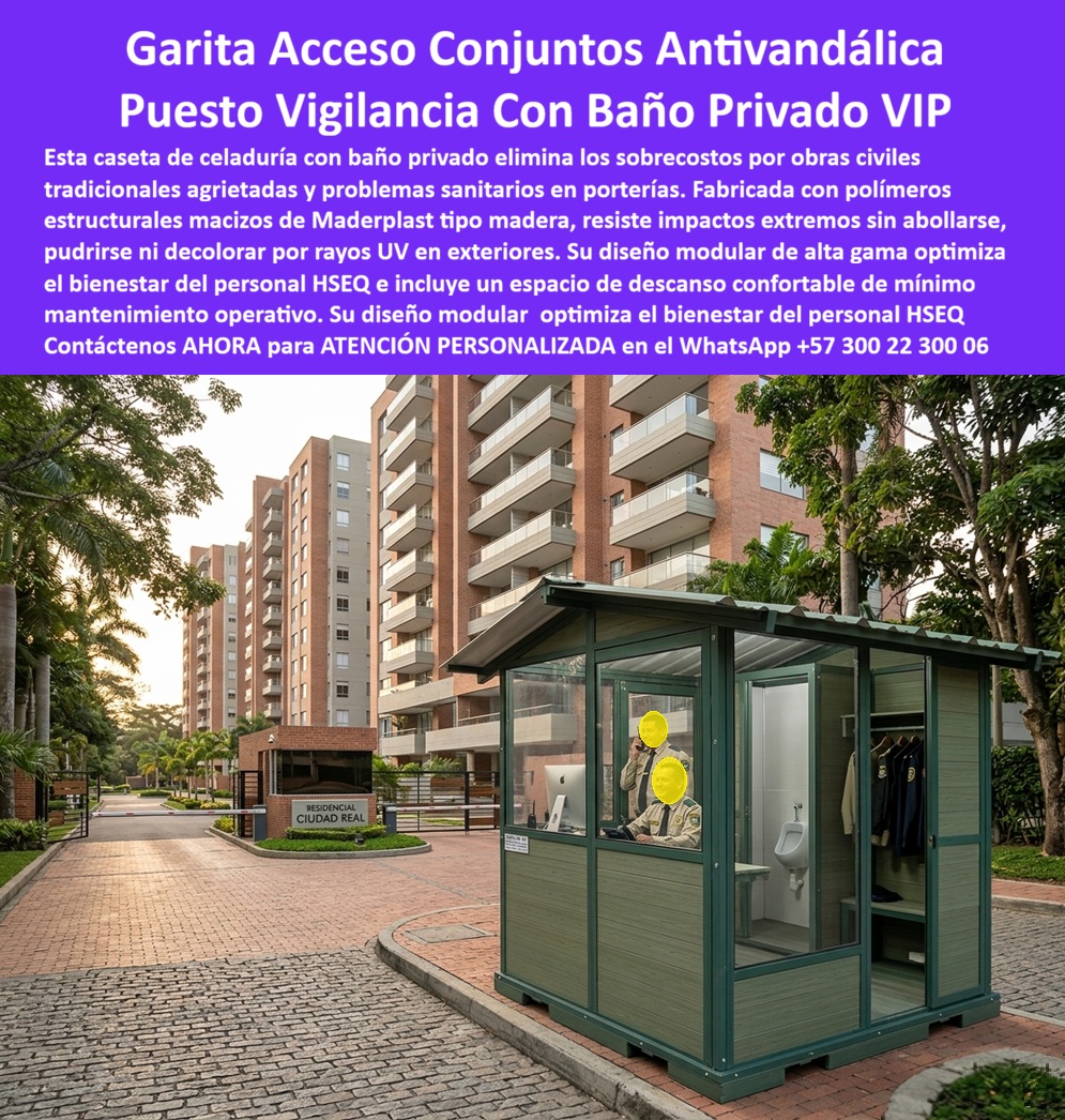 Garita De Acceso Conjuntos Elegantes Puesto De Vigilancia Maderplast - GARITA DE ACCESO PARA CONJUNTOS ELEGANTES Y PUESTO DE VIGILANCIA VIP La garita de acceso para conjuntos residenciales fabricada por Maderplast representa una solución moderna para proyectos que buscan seguridad, imagen institucional y bienestar del personal de vigilancia. La imagen muestra una caseta de celaduría con baño privado y espacio de descanso instalada en un conjunto residencial de alta valorización, donde la arquitectura, la comodidad y la seguridad forman parte de la experiencia diaria de los residentes. Esta caseta de portería para conjuntos residenciales VIP integra puesto de vigilancia, control de acceso, baño privado, área de descanso y amplias superficies de observación que facilitan el monitoreo permanente de ingresos y salidas. Su diseño mejora las condiciones de trabajo del personal de seguridad, aumenta la eficiencia operativa y proyecta una imagen de orden, exclusividad y confianza para residentes y visitantes. Fabricada por Maderplast con polímeros estructurales de alta resistencia y acabados tipo madera, la estructura resiste humedad, lluvia, radiación ultravioleta, impactos y ambientes exteriores de uso continuo. A diferencia de las porterías tradicionales construidas en materiales susceptibles al deterioro, esta solución conserva su apariencia, evita corrosión, elimina problemas de pintura y reduce considerablemente las intervenciones de mantenimiento. La caseta de celaduría con baño privado elimina sobrecostos por obras civiles adicionales, mejora las condiciones sanitarias del personal y permite disponer de una instalación completamente funcional desde el primer día. Su sistema modular facilita el transporte, reduce tiempos de instalación y permite adaptar dimensiones, acabados y distribución interior según los requerimientos de cada proyecto. Administradores de propiedad horizontal, constructoras, arquitectos, ingenieros residentes, directores de proyectos y responsables de compras encuentran en estas garitas antivandálicas una solución confiable para conjuntos residenciales, clubes, condominios, edificios multifamiliares y desarrollos inmobiliarios que buscan infraestructura duradera y una excelente relación entre inversión y vida útil. El respaldo técnico de Maderplast, las pruebas de materiales, la experiencia en proyectos reales y la posibilidad de fabricar soluciones personalizadas brindan tranquilidad a quienes deben aprobar o especificar este tipo de infraestructura. El costo total de propiedad disminuye gracias a la alta durabilidad, la resistencia climática y la reducción de gastos de mantenimiento, reparación y reposición. Cuando se busca una garita de vigilancia elegante, una caseta de portería con baño integrado o un puesto de vigilancia residencial de larga duración, Maderplast ofrece una solución técnica, estética y funcional que incrementa la seguridad, mejora la imagen del conjunto y protege la inversión durante muchos años. Asesoría Especializada Con Ingenieros De Maderplast. Atención Personalizada WhatsApp +57 300 223 0006. Caseta De Celaduría Con Baño Privado Y Espacio De Descanso, Caseta Porteria Conjunto Residencial VIP Antivandal Duradera Bajo Mantenimiento, Garita Vigilancia Garita Garita De Acceso Conjuntos Elegantes Puesto De Vigilancia Maderplast Caseta De Celaduría Con Baño Privado Y Espacio De Descanso Caseta Porteria Conjunto Residencial VIP Antivandal Duradera Bajo Mantenimiento Garita Vigilancia Garita GARITA DE ACCESO PARA CONJUNTOS ELEGANTES Y PUESTO DE VIGILANCIA VIP La garita de acceso para conjuntos residenciales fabricada por Maderplast representa una solución moderna para proyectos que buscan seguridad, imagen institucional y bienestar del personal de vigilancia. La imagen muestra una caseta de celaduría con baño privado y espacio de descanso instalada en un conjunto residencial de alta valorización, donde la arquitectura, la comodidad y la seguridad forman parte de la experiencia diaria de los residentes. Esta caseta de portería para conjuntos residenciales VIP integra puesto de vigilancia, control de acceso, baño privado, área de descanso y amplias superficies de observación que facilitan el monitoreo permanente de ingresos y salidas. Su diseño mejora las condiciones de trabajo del personal de seguridad, aumenta la eficiencia operativa y proyecta una imagen de orden, exclusividad y confianza para residentes y visitantes. Fabricada por Maderplast con polímeros estructurales de alta resistencia y acabados tipo madera, la estructura resiste humedad, lluvia, radiación ultravioleta, impactos y ambientes exteriores de uso continuo. A diferencia de las porterías tradicionales construidas en materiales susceptibles al deterioro, esta solución conserva su apariencia, evita corrosión, elimina problemas de pintura y reduce considerablemente las intervenciones de mantenimiento. La caseta de celaduría con baño privado elimina sobrecostos por obras civiles adicionales, mejora las condiciones sanitarias del personal y permite disponer de una instalación completamente funcional desde el primer día. Su sistema modular facilita el transporte, reduce tiempos de instalación y permite adaptar dimensiones, acabados y distribución interior según los requerimientos de cada proyecto. Administradores de propiedad horizontal, constructoras, arquitectos, ingenieros residentes, directores de proyectos y responsables de compras encuentran en estas garitas antivandálicas una solución confiable para conjuntos residenciales, clubes, condominios, edificios multifamiliares y desarrollos inmobiliarios que buscan infraestructura duradera y una excelente relación entre inversión y vida útil. El respaldo técnico de Maderplast, las pruebas de materiales, la experiencia en proyectos reales y la posibilidad de fabricar soluciones personalizadas brindan tranquilidad a quienes deben aprobar o especificar este tipo de infraestructura. El costo total de propiedad disminuye gracias a la alta durabilidad, la resistencia climática y la reducción de gastos de mantenimiento, reparación y reposición. Cuando se busca una garita de vigilancia elegante, una caseta de portería con baño integrado o un puesto de vigilancia residencial de larga duración, Maderplast ofrece una solución técnica, estética y funcional que incrementa la seguridad, mejora la imagen del conjunto y protege la inversión durante muchos años. Asesoría Especializada Con Ingenieros De Maderplast. Atención Personalizada WhatsApp +57 300 223 0006.