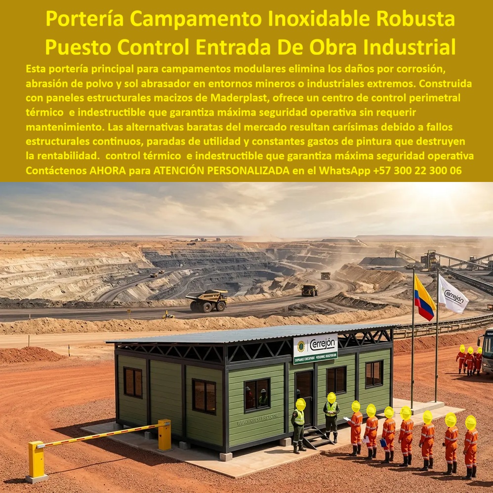 Porterias De Campamentos Portería Control Acceso Maderplast - Portería principal modular color verde oliva militar con estructura de perfiles Maderplast de gran sección, techo plano con alero, múltiples ventanas con marcos grises, señalización corporativa Cerrejón "Entrance Checkpoint - Personnel Registration", pluma automática amarilla de acceso vehicular, personal minero en EPP naranja formado en fila para registro obligatorio, camión minero de gran tonelaje al fondo y mina a cielo abierto de carbón con terrazas masivas de excavación operando bajo cielo árido: esta imagen representa el estándar de control de acceso que las operaciones mineras de clase mundial exigen, y que Maderplast fabrica con la única combinación de materiales que resiste sin deterioro el entorno más agresivo que existe para cualquier infraestructura de campo, la minería a gran escala en zona árida con polvo abrasivo permanente, sol extremo, vientos cargados de partículas y tráfico continuo de maquinaria de hasta 400 toneladas. En una operación minera de la escala de Cerrejón, El Cerro Matoso, Drummond o cualquier gran proyecto extractivo colombiano o latinoamericano, el puesto de control de entrada no es logística secundaria: es el primer punto de cumplimiento de los protocolos de seguridad de clase internacional que determinan si la operación mantiene sus certificaciones, sus seguros y su licencia social para operar. Un checkpoint de personal que falle estructuralmente por corrosión acelerada del polvo de carbón y la arena abrasiva, que genere ambientes internos insalubres por materiales que acumulan calor en zonas donde la temperatura exterior supera los 40°C, o que requiera mantenimiento de pintura frecuente en medio de una operación que no puede detener el flujo de cientos de trabajadores por turno, no cumple los estándares HSE de ninguna operadora minera de primer nivel y genera costos de intervención que ningún presupuesto de campo puede absorber sin impacto en la rentabilidad del proyecto. Los paneles estructurales macizos de plástico técnico de alta densidad verde oliva que conforman las fachadas de esta portería modular son la respuesta técnica correcta para el entorno minero árido: no acumulan calor radiante como el metal sin aislamiento, no se corroen con el polvo de carbón ni los sulfuros en suspensión, no requieren repintado ante la abrasión continua del viento cargado de partículas, no se deforman con los cambios térmicos extremos entre el calor del día y el frío nocturno en zonas desérticas, y mantienen su color institucional integral y su geometría estructural durante más de 20 años de operación continua en tres turnos sin ninguna intervención de mantenimiento. La estructura de perfiles metálicos de gran sección visible en la imagen no es decorativa: es el sistema estructural que garantiza la rigidez del módulo ante las vibraciones permanentes de voladura, maquinaria pesada y transporte de carga que caracterizan el entorno minero activo. La pluma automática de acceso vehicular integrada al sistema de portería Maderplast, la señalización corporativa de alta visibilidad en fachada y la configuración de ventanas múltiples que permite visibilidad simultánea hacia todos los carriles de acceso son elementos que se especifican sobre plano según los protocolos de registro y los flujos de personal de cada operación, garantizando que el checkpoint cumpla exactamente los requerimientos del sistema de gestión de seguridad de la operadora sin adaptaciones costosas en campo. Las alternativas del mercado en metal o madera, incluso entregadas a precio inferior, generan un costo total de propiedad entre tres y cinco veces mayor en el horizonte de operación de un proyecto minero de mediano y largo plazo, al calcular honestamente repintados, reparaciones por corrosión acelerada, reposición estructural anticipada y pérdida de imagen institucional ante auditores y visitantes de alto nivel. El centro de control perimetral con supervisión permanente exterior para minería, el puesto de control de entrada obra industrial prefabricado durable, la portería principal de campamento modular para operaciones extractivas y el checkpoint de personal para proyectos de infraestructura de gran escala se fabrican sobre plano, con señalización corporativa personalizada, fichas técnicas certificadas, renders de implantación en sitio real y cotización directa de fábrica para procesos de licitación internacional. Asesoría Especializada con un Especialista de Maderplast, Atención Personalizada en este WhatsApp +57 300 22 300 06. Centro De Control Perimetral Supervisión Permanente Exterior, Puesto Control Entrada Obra Industrial Prefabricado Durable Garantizado, Porteria Principal Campamento Modular Porterias De Campamentos Portería Control Acceso Maderplast Centro De Control Perimetral Supervisión Permanente Exterior Puesto Control Entrada Obra Industrial Prefabricado Durable Garantizado Porteria Principal Campamento Modular Portería principal modular color verde oliva militar con estructura de perfiles Maderplast de gran sección, techo plano con alero, múltiples ventanas con marcos grises, señalización corporativa Cerrejón "Entrance Checkpoint - Personnel Registration", pluma automática amarilla de acceso vehicular, personal minero en EPP naranja formado en fila para registro obligatorio, camión minero de gran tonelaje al fondo y mina a cielo abierto de carbón con terrazas masivas de excavación operando bajo cielo árido: esta imagen representa el estándar de control de acceso que las operaciones mineras de clase mundial exigen, y que Maderplast fabrica con la única combinación de materiales que resiste sin deterioro el entorno más agresivo que existe para cualquier infraestructura de campo, la minería a gran escala en zona árida con polvo abrasivo permanente, sol extremo, vientos cargados de partículas y tráfico continuo de maquinaria de hasta 400 toneladas. En una operación minera de la escala de Cerrejón, El Cerro Matoso, Drummond o cualquier gran proyecto extractivo colombiano o latinoamericano, el puesto de control de entrada no es logística secundaria: es el primer punto de cumplimiento de los protocolos de seguridad de clase internacional que determinan si la operación mantiene sus certificaciones, sus seguros y su licencia social para operar. Un checkpoint de personal que falle estructuralmente por corrosión acelerada del polvo de carbón y la arena abrasiva, que genere ambientes internos insalubres por materiales que acumulan calor en zonas donde la temperatura exterior supera los 40°C, o que requiera mantenimiento de pintura frecuente en medio de una operación que no puede detener el flujo de cientos de trabajadores por turno, no cumple los estándares HSE de ninguna operadora minera de primer nivel y genera costos de intervención que ningún presupuesto de campo puede absorber sin impacto en la rentabilidad del proyecto. Los paneles estructurales macizos de plástico técnico de alta densidad verde oliva que conforman las fachadas de esta portería modular son la respuesta técnica correcta para el entorno minero árido: no acumulan calor radiante como el metal sin aislamiento, no se corroen con el polvo de carbón ni los sulfuros en suspensión, no requieren repintado ante la abrasión continua del viento cargado de partículas, no se deforman con los cambios térmicos extremos entre el calor del día y el frío nocturno en zonas desérticas, y mantienen su color institucional integral y su geometría estructural durante más de 20 años de operación continua en tres turnos sin ninguna intervención de mantenimiento. La estructura de perfiles metálicos de gran sección visible en la imagen no es decorativa: es el sistema estructural que garantiza la rigidez del módulo ante las vibraciones permanentes de voladura, maquinaria pesada y transporte de carga que caracterizan el entorno minero activo. La pluma automática de acceso vehicular integrada al sistema de portería Maderplast, la señalización corporativa de alta visibilidad en fachada y la configuración de ventanas múltiples que permite visibilidad simultánea hacia todos los carriles de acceso son elementos que se especifican sobre plano según los protocolos de registro y los flujos de personal de cada operación, garantizando que el checkpoint cumpla exactamente los requerimientos del sistema de gestión de seguridad de la operadora sin adaptaciones costosas en campo. Las alternativas del mercado en metal o madera, incluso entregadas a precio inferior, generan un costo total de propiedad entre tres y cinco veces mayor en el horizonte de operación de un proyecto minero de mediano y largo plazo, al calcular honestamente repintados, reparaciones por corrosión acelerada, reposición estructural anticipada y pérdida de imagen institucional ante auditores y visitantes de alto nivel. El centro de control perimetral con supervisión permanente exterior para minería, el puesto de control de entrada obra industrial prefabricado durable, la portería principal de campamento modular para operaciones extractivas y el checkpoint de personal para proyectos de infraestructura de gran escala se fabrican sobre plano, con señalización corporativa personalizada, fichas técnicas certificadas, renders de implantación en sitio real y cotización directa de fábrica para procesos de licitación internacional. Asesoría Especializada con un Especialista de Maderplast, Atención Personalizada en este WhatsApp +57 300 22 300 06.
