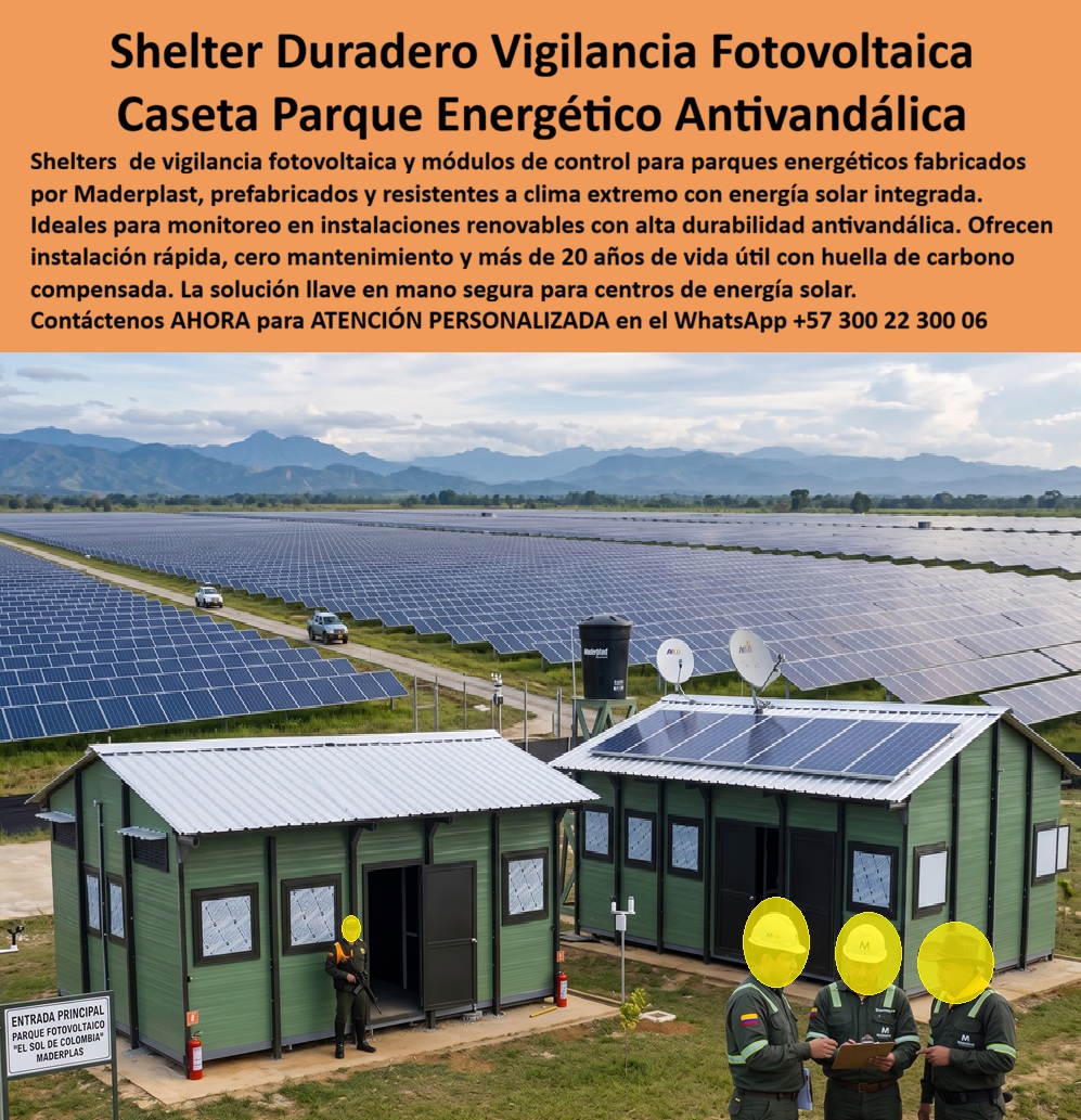 Shelter De Vigilancia Fotovoltaica Módulo De Vigilancia Maderplast - Complejo de control de dos módulos color verde oliva con paneles acanalados, techos a dos aguas, panel solar fotovoltaico integrado, tanque de agua elevado, antenas satelitales de comunicaciones y señalización Maderplast "Entrada Principal - Parque Fotovoltaico El Sol de Colombia - Maderplast", con guardia armado en acceso y técnicos con EPP al frente, instalado en la entrada de un mega parque solar con miles de paneles extendiéndose hasta el horizonte en zona rural andina colombiana: esta imagen define el estándar de infraestructura de control y vigilancia que los parques de energía renovable, las plantas fotovoltaicas de gran escala y los centros de generación eólica necesitan para proteger activos de alto valor, garantizar monitoreo permanente y operar con autonomía energética y comunicacional total en zonas remotas donde la infraestructura de servicios convencional no existe. Un parque fotovoltaico de gran escala representa una inversión de decenas o cientos de millones de dólares en equipos de alta tecnología distribuidos en hectáreas de terreno abierto, accesible y difícil de vigilar perimetralmente en su totalidad. El robo de cables, inversores y paneles, el sabotaje de infraestructura crítica y el vandalismo en zonas rurales alejadas son los riesgos operativos que más impactan la rentabilidad de estos proyectos, y una infraestructura de control de acceso que no transmita autoridad institucional, que no proporcione condiciones operativas para guardia armada en turno nocturno y que no integre las comunicaciones satelitales y el suministro de agua autónomo necesarios para operar sin depender de red pública, no es un centro de vigilancia: es un punto de acceso sin control real que los operadores de los seguros de estos proyectos no aceptan en ninguna póliza de cobertura de activos renovables. El panel solar fotovoltaico integrado sobre el techo del módulo de control no es una ironía visual en un parque solar: es la solución técnica que garantiza que el centro de vigilancia opere con autonomía energética total independientemente de cortes de red, fallas del sistema de distribución interno del parque o emergencias que requieran mantener operativo el puesto de control exactamente cuando la energía de la instalación está comprometida. Las dos antenas satelitales de comunicaciones visibles en la imagen garantizan conectividad redundante para los sistemas de monitoreo SCADA, las cámaras de vigilancia remota, las comunicaciones de guardia y los sistemas de alarma que las operadoras de parques fotovoltaicos de clase internacional requieren en sus protocolos de seguridad física. El tanque elevado Maderplast proporciona autonomía hídrica para el personal de turno sin dependencia de acueducto rural, completando un sistema de control completamente autosuficiente en recursos básicos. El plástico técnico de alta densidad verde oliva resiste sin degradación la radiación UV de alta intensidad de las zonas de mayor irradiación solar del país, donde precisamente se ubican los parques fotovoltaicos de mayor capacidad, la abrasión del polvo fino de zonas áridas que destruye superficies pintadas en meses, las temperaturas extremas diurnas y nocturnas de zonas de alta radiación solar, y los intentos de forzamiento vandálico de instalaciones en zonas rurales remotas, todo durante más de 20 años sin repintado, sin sellados y sin intervención estructural. Su huella de carbono de 0.77 CO 2 lo posiciona como la infraestructura de control más coherente con la filosofía de sostenibilidad de un proyecto de energía renovable ante inversores, reguladores y comunidades. La caseta centinela para parque energético prefabricada antivandálica, el centro de vigilancia solar resistente a clima extremo, la garita de control fotovoltaico autónoma energéticamente y el shelter modular para infraestructura de energía renovable se fabrican sobre plano, con señalización corporativa del proyecto, panel solar dimensionado, comunicaciones integradas y cotización directa de fábrica. Asesoría Especializada con un Especialista de Maderplast, Atención Personalizada en este WhatsApp +57 300 22 300 06. Caseta Centinela Parque Energético Prefabricada Durable Antivandalismo, Centro De Vigilancia Solar Resistente Clima Extremo Exterior, Garita Vigilancia Parque Solar aa Shelter De Vigilancia Fotovoltaica Módulo De Vigilancia Maderplast Caseta Centinela Parque Energético Prefabricada Durable Antivandalismo Centro De Vigilancia Solar Resistente Clima Extremo Exterior Garita Vigilancia Parque Solar aa Complejo de control de dos módulos color verde oliva con paneles acanalados, techos a dos aguas, panel solar fotovoltaico integrado, tanque de agua elevado, antenas satelitales de comunicaciones y señalización Maderplast "Entrada Principal - Parque Fotovoltaico El Sol de Colombia - Maderplast", con guardia armado en acceso y técnicos con EPP al frente, instalado en la entrada de un mega parque solar con miles de paneles extendiéndose hasta el horizonte en zona rural andina colombiana: esta imagen define el estándar de infraestructura de control y vigilancia que los parques de energía renovable, las plantas fotovoltaicas de gran escala y los centros de generación eólica necesitan para proteger activos de alto valor, garantizar monitoreo permanente y operar con autonomía energética y comunicacional total en zonas remotas donde la infraestructura de servicios convencional no existe. Un parque fotovoltaico de gran escala representa una inversión de decenas o cientos de millones de dólares en equipos de alta tecnología distribuidos en hectáreas de terreno abierto, accesible y difícil de vigilar perimetralmente en su totalidad. El robo de cables, inversores y paneles, el sabotaje de infraestructura crítica y el vandalismo en zonas rurales alejadas son los riesgos operativos que más impactan la rentabilidad de estos proyectos, y una infraestructura de control de acceso que no transmita autoridad institucional, que no proporcione condiciones operativas para guardia armada en turno nocturno y que no integre las comunicaciones satelitales y el suministro de agua autónomo necesarios para operar sin depender de red pública, no es un centro de vigilancia: es un punto de acceso sin control real que los operadores de los seguros de estos proyectos no aceptan en ninguna póliza de cobertura de activos renovables. El panel solar fotovoltaico integrado sobre el techo del módulo de control no es una ironía visual en un parque solar: es la solución técnica que garantiza que el centro de vigilancia opere con autonomía energética total independientemente de cortes de red, fallas del sistema de distribución interno del parque o emergencias que requieran mantener operativo el puesto de control exactamente cuando la energía de la instalación está comprometida. Las dos antenas satelitales de comunicaciones visibles en la imagen garantizan conectividad redundante para los sistemas de monitoreo SCADA, las cámaras de vigilancia remota, las comunicaciones de guardia y los sistemas de alarma que las operadoras de parques fotovoltaicos de clase internacional requieren en sus protocolos de seguridad física. El tanque elevado Maderplast proporciona autonomía hídrica para el personal de turno sin dependencia de acueducto rural, completando un sistema de control completamente autosuficiente en recursos básicos. El plástico técnico de alta densidad verde oliva resiste sin degradación la radiación UV de alta intensidad de las zonas de mayor irradiación solar del país, donde precisamente se ubican los parques fotovoltaicos de mayor capacidad, la abrasión del polvo fino de zonas áridas que destruye superficies pintadas en meses, las temperaturas extremas diurnas y nocturnas de zonas de alta radiación solar, y los intentos de forzamiento vandálico de instalaciones en zonas rurales remotas, todo durante más de 20 años sin repintado, sin sellados y sin intervención estructural. Su huella de carbono de 0.77 CO 2 lo posiciona como la infraestructura de control más coherente con la filosofía de sostenibilidad de un proyecto de energía renovable ante inversores, reguladores y comunidades. La caseta centinela para parque energético prefabricada antivandálica, el centro de vigilancia solar resistente a clima extremo, la garita de control fotovoltaico autónoma energéticamente y el shelter modular para infraestructura de energía renovable se fabrican sobre plano, con señalización corporativa del proyecto, panel solar dimensionado, comunicaciones integradas y cotización directa de fábrica. Asesoría Especializada con un Especialista de Maderplast, Atención Personalizada en este WhatsApp +57 300 22 300 06.