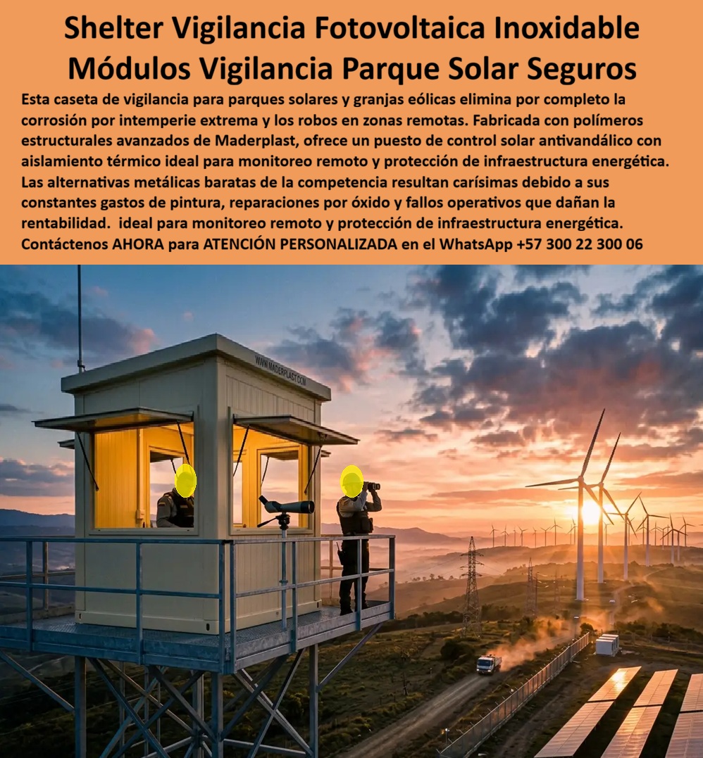 Shelter De Vigilancia Fotovoltaica Módulo De Vigilancia Maderplast - SHELTER DE VIGILANCIA FOTOVOLTAICA PARA PARQUES SOLARES Y ENERGÉTICOS El shelter de vigilancia fotovoltaica Maderplast ha sido desarrollado para parques solares, granjas eólicas, subestaciones eléctricas, corredores energéticos e instalaciones de generación renovable que requieren vigilancia permanente, control perimetral y monitoreo remoto en zonas de difícil acceso. La imagen muestra una caseta elevada de seguridad instalada dentro de un complejo energético, permitiendo supervisar la infraestructura desde una posición estratégica con amplia visibilidad operativa. Esta caseta de vigilancia para parques solares proporciona un puesto de control seguro para personal de seguridad, operadores y supervisores encargados de proteger equipos de alto valor económico. Su ubicación elevada mejora la cobertura visual, facilita el monitoreo de accesos y contribuye a la protección de paneles solares, aerogeneradores, subestaciones y equipos críticos de generación energética. Fabricado por Maderplast con polímeros estructurales de alta resistencia, el módulo ofrece excelente comportamiento frente a la humedad, la radiación ultravioleta, las lluvias, las variaciones térmicas y los ambientes agresivos presentes en instalaciones energéticas. A diferencia de las estructuras metálicas convencionales, no presenta corrosión, oxidación ni deterioro prematuro, reduciendo significativamente los costos de mantenimiento. El puesto de control solar anti vandálico incorpora aislamiento térmico, espacios de trabajo confortables y una estructura diseñada para operar durante largos periodos en zonas remotas. La facilidad de transporte e instalación permite implementar rápidamente soluciones de vigilancia en proyectos de generación fotovoltaica, parques eólicos, campos energéticos y corredores de transmisión eléctrica. Empresas de energía, operadores de parques solares, desarrolladores de energías renovables, ingenieros eléctricos, responsables de seguridad física, contratistas EPC y administradores de infraestructura energética encuentran en Maderplast una solución confiable para proteger activos estratégicos y garantizar la continuidad operativa. La garita de seguridad energética para monitoreo remoto contribuye a disminuir los costos derivados de la corrosión, las reparaciones frecuentes y las interrupciones operativas. Su elevada durabilidad permite mantener la infraestructura de vigilancia en servicio durante muchos años, incluso bajo condiciones ambientales severas. El respaldo técnico, la experiencia en soluciones modulares y las pruebas de resistencia de Maderplast brindan seguridad a quienes deben especificar, aprobar o administrar este tipo de instalaciones. La inversión se traduce en mayor confiabilidad operativa, menor mantenimiento y protección permanente de la infraestructura energética. Cuando se requiere un shelter de vigilancia fotovoltaica, una caseta para parque solar o un módulo de seguridad para instalaciones energéticas, Maderplast ofrece una solución técnica, durable y especializada que protege la inversión y garantiza el control operativo de proyectos de generación renovable. Asesoría Especializada Con Ingenieros De Maderplast. Atención Personalizada WhatsApp +57 300 223 0006. Caseta De Vigilancia Parque Solar Control Perimetral Seguro, Puesto De Control Solar Antivandálico Alta Durabilidad, Garita De Seguridad Energética Monitoreo Remoto a Shelter De Vigilancia Fotovoltaica Módulo De Vigilancia Maderplast Caseta De Vigilancia Parque Solar Control Perimetral Seguro Puesto De Control Solar Antivandálico Alta Durabilidad Garita De Seguridad Energética Monitoreo Remoto a SHELTER DE VIGILANCIA FOTOVOLTAICA PARA PARQUES SOLARES Y ENERGÉTICOS El shelter de vigilancia fotovoltaica Maderplast ha sido desarrollado para parques solares, granjas eólicas, subestaciones eléctricas, corredores energéticos e instalaciones de generación renovable que requieren vigilancia permanente, control perimetral y monitoreo remoto en zonas de difícil acceso. La imagen muestra una caseta elevada de seguridad instalada dentro de un complejo energético, permitiendo supervisar la infraestructura desde una posición estratégica con amplia visibilidad operativa. Esta caseta de vigilancia para parques solares proporciona un puesto de control seguro para personal de seguridad, operadores y supervisores encargados de proteger equipos de alto valor económico. Su ubicación elevada mejora la cobertura visual, facilita el monitoreo de accesos y contribuye a la protección de paneles solares, aerogeneradores, subestaciones y equipos críticos de generación energética. Fabricado por Maderplast con polímeros estructurales de alta resistencia, el módulo ofrece excelente comportamiento frente a la humedad, la radiación ultravioleta, las lluvias, las variaciones térmicas y los ambientes agresivos presentes en instalaciones energéticas. A diferencia de las estructuras metálicas convencionales, no presenta corrosión, oxidación ni deterioro prematuro, reduciendo significativamente los costos de mantenimiento. El puesto de control solar anti vandálico incorpora aislamiento térmico, espacios de trabajo confortables y una estructura diseñada para operar durante largos periodos en zonas remotas. La facilidad de transporte e instalación permite implementar rápidamente soluciones de vigilancia en proyectos de generación fotovoltaica, parques eólicos, campos energéticos y corredores de transmisión eléctrica. Empresas de energía, operadores de parques solares, desarrolladores de energías renovables, ingenieros eléctricos, responsables de seguridad física, contratistas EPC y administradores de infraestructura energética encuentran en Maderplast una solución confiable para proteger activos estratégicos y garantizar la continuidad operativa. La garita de seguridad energética para monitoreo remoto contribuye a disminuir los costos derivados de la corrosión, las reparaciones frecuentes y las interrupciones operativas. Su elevada durabilidad permite mantener la infraestructura de vigilancia en servicio durante muchos años, incluso bajo condiciones ambientales severas. El respaldo técnico, la experiencia en soluciones modulares y las pruebas de resistencia de Maderplast brindan seguridad a quienes deben especificar, aprobar o administrar este tipo de instalaciones. La inversión se traduce en mayor confiabilidad operativa, menor mantenimiento y protección permanente de la infraestructura energética. Cuando se requiere un shelter de vigilancia fotovoltaica, una caseta para parque solar o un módulo de seguridad para instalaciones energéticas, Maderplast ofrece una solución técnica, durable y especializada que protege la inversión y garantiza el control operativo de proyectos de generación renovable. Asesoría Especializada Con Ingenieros De Maderplast. Atención Personalizada WhatsApp +57 300 223 0006.